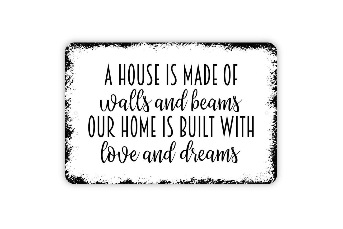A House Is Made Of Walls And Beams Our Home Is Built With Love And Dreams Sign | Rustic Farmhouse Decor | Family Wall Art | Home Gift
