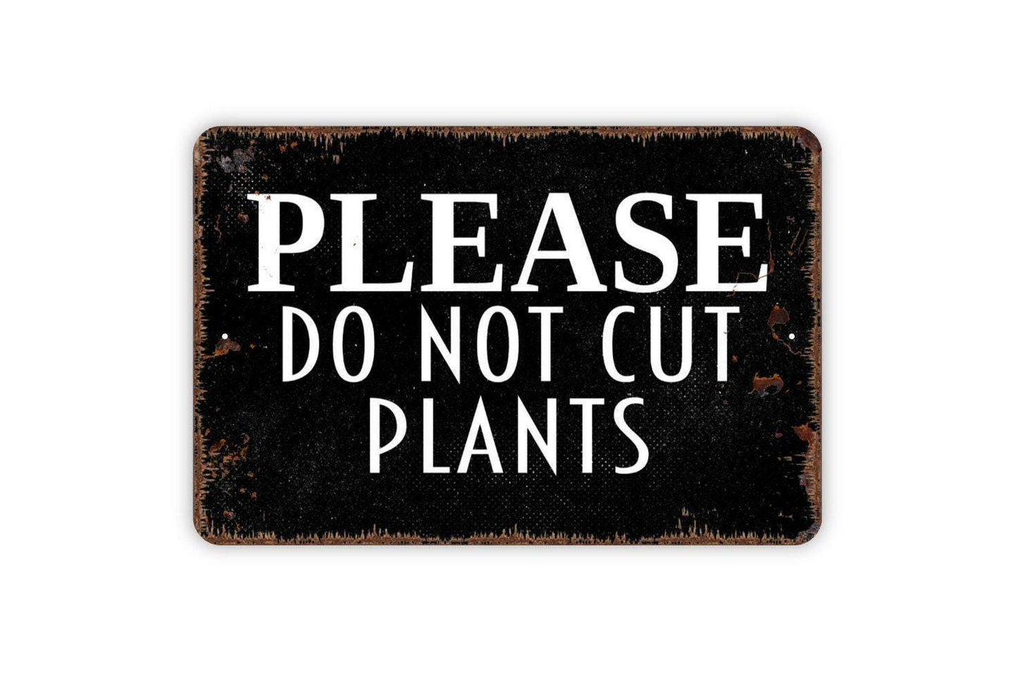 Please Do Not Cut Plants Sign - Keep Out Of Garden Metal Wall Art - Indoor or Outdoor