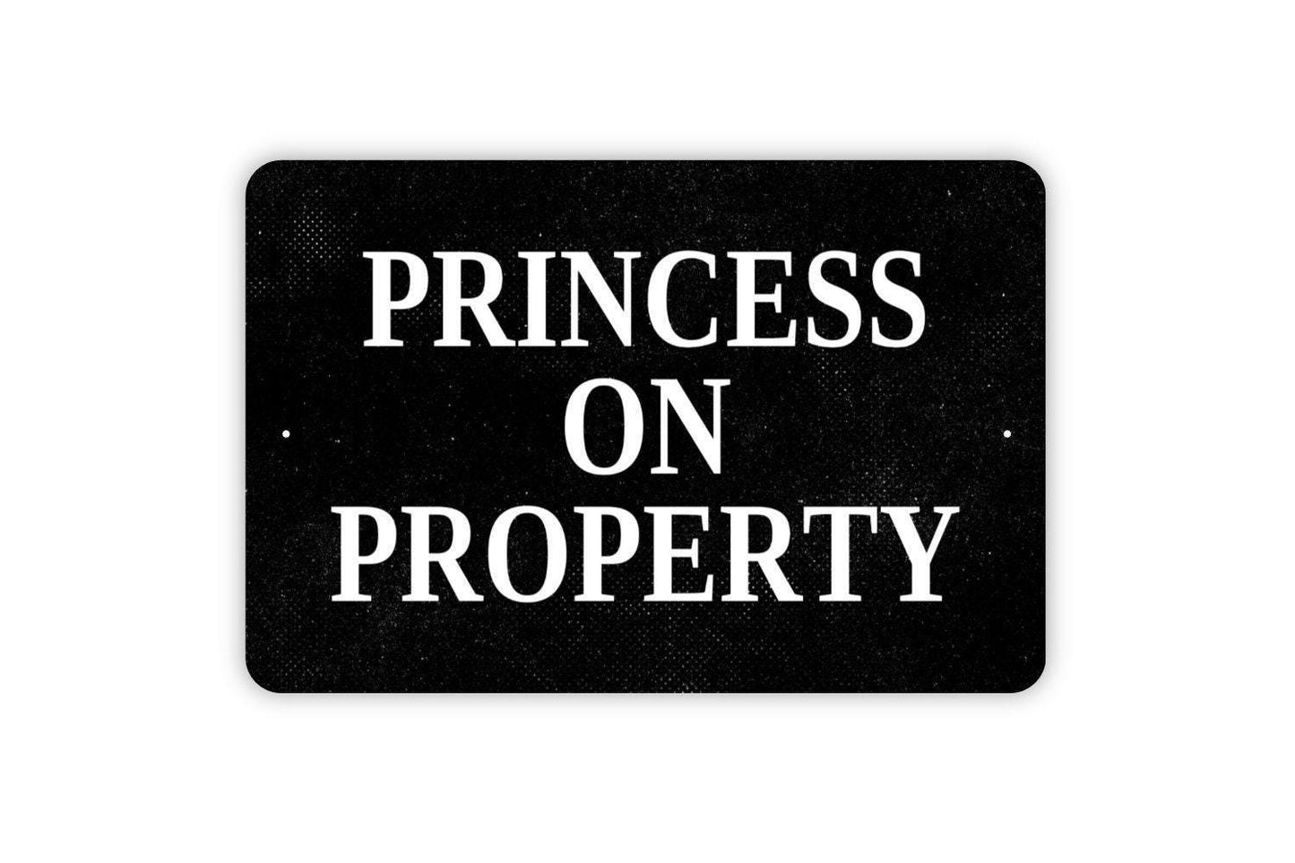 Princess On Property Sign - Metal Wall Art Indoor Or Outdoor