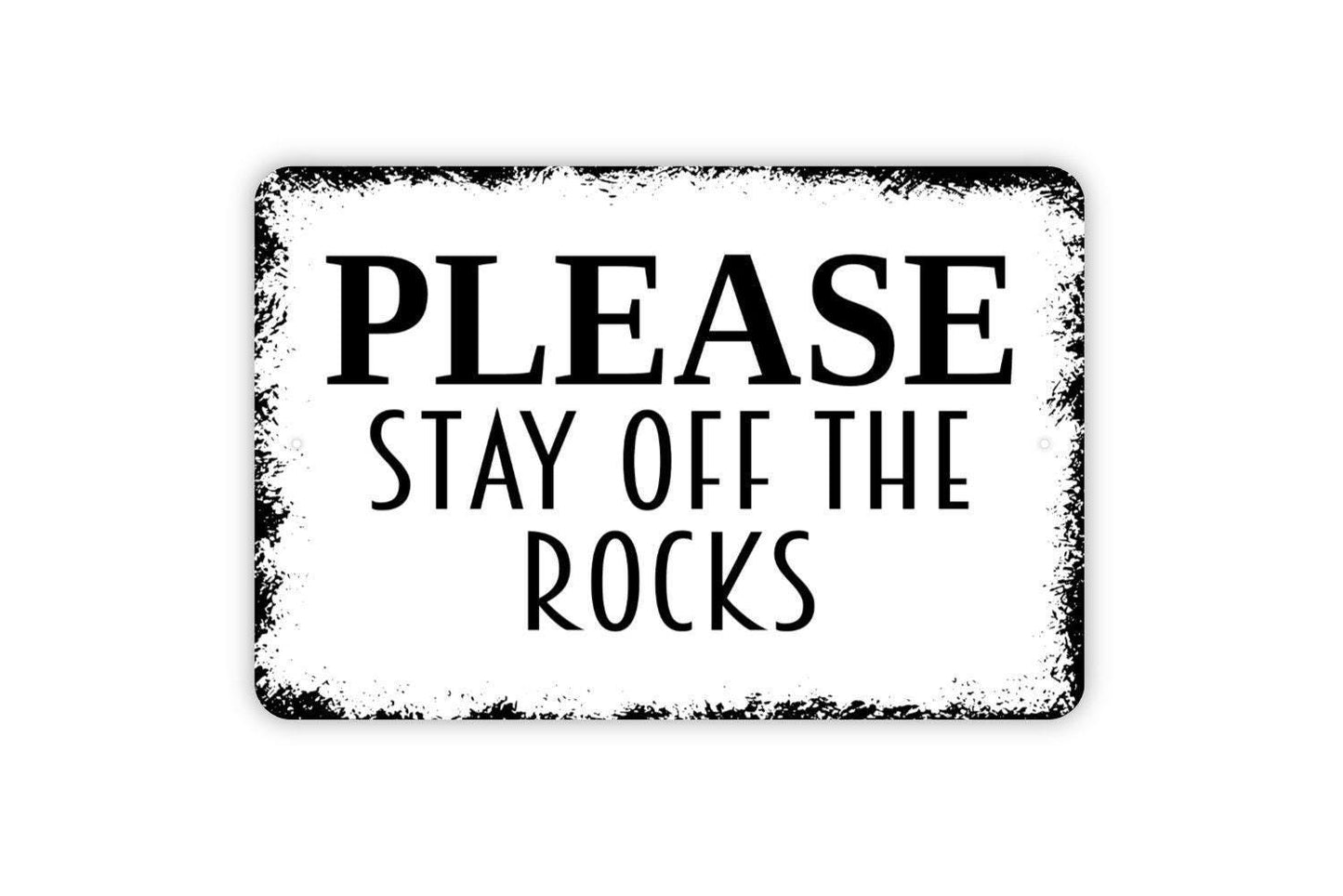 Please Stay Off The Rocks Sign – Beach Lake River Pond Safety Notice – Rustic Property Water Warning Sign – Metal Sign or Sticker