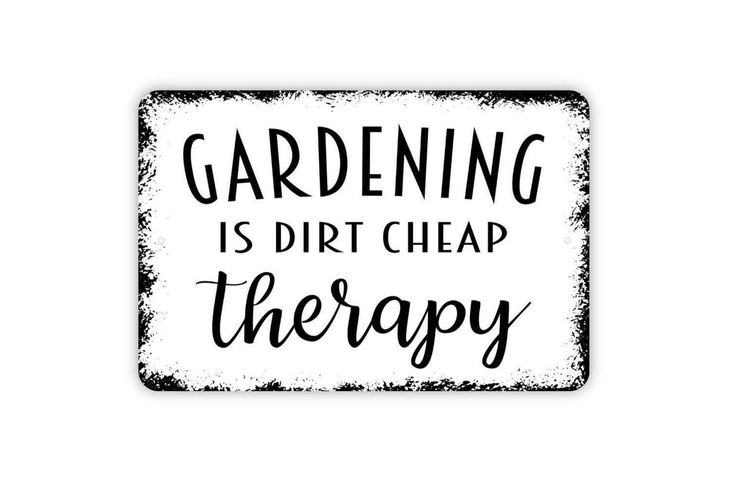 Gardening Is Dirt Cheap Therapy Sign - Gardener Garden Plant Grow Farmhouse Modern Wall Art Metal Sign - Indoor Or Outdoor