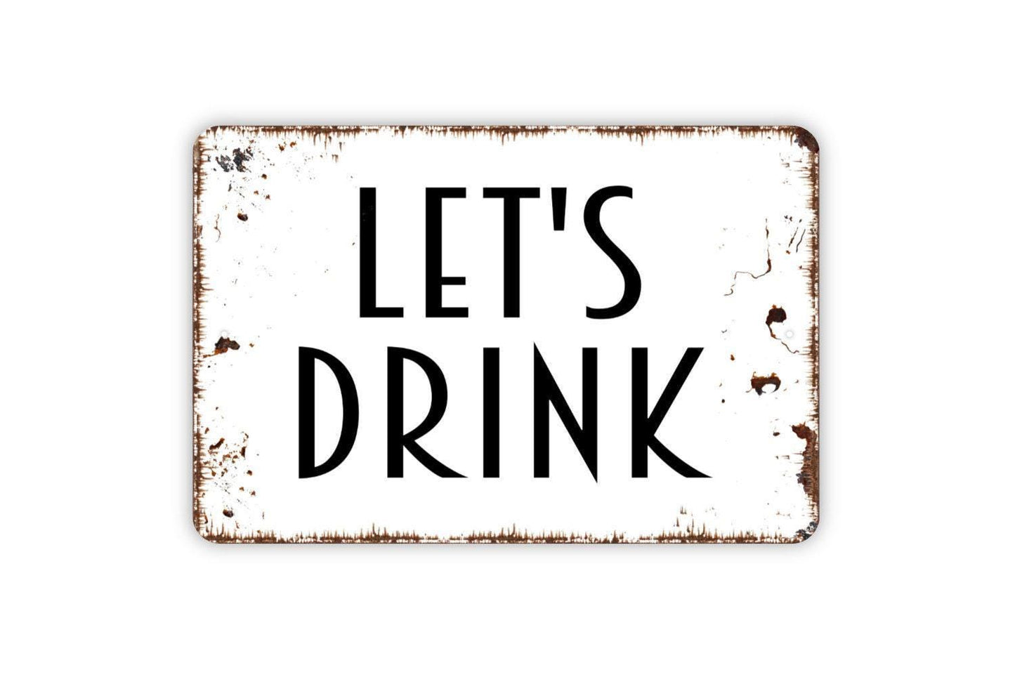 Let’s Drink Sign | Funny Bar Drinking Quote Decor | Metal Sign or Vinyl Sticker for Home Kitchen Patio Pub Party