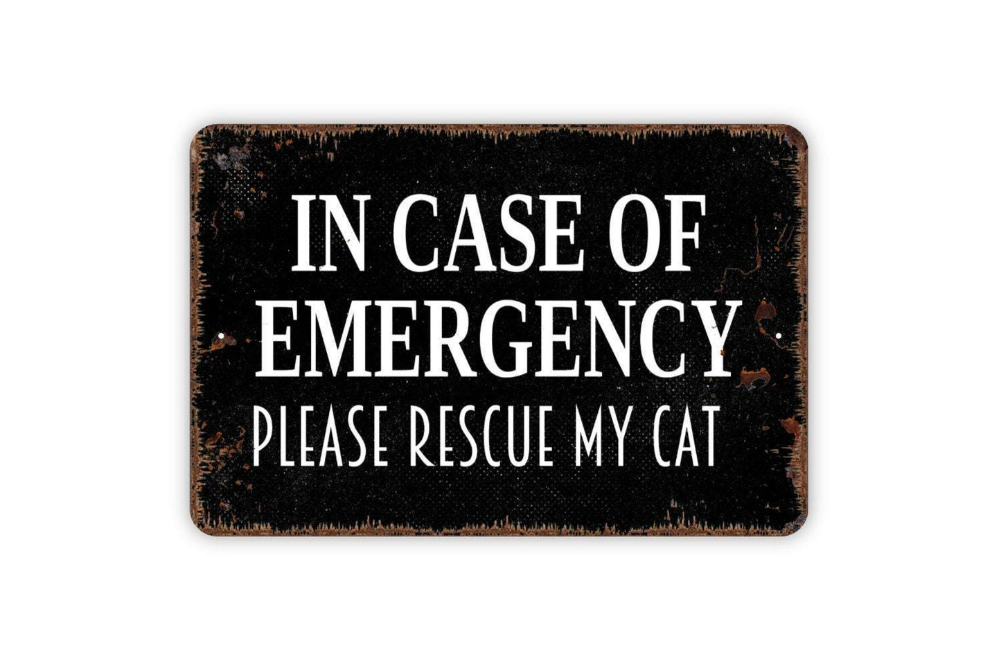In Case of Emergency Please Rescue My Cat Sign - Indoor or Outdoor Metal Wall Art