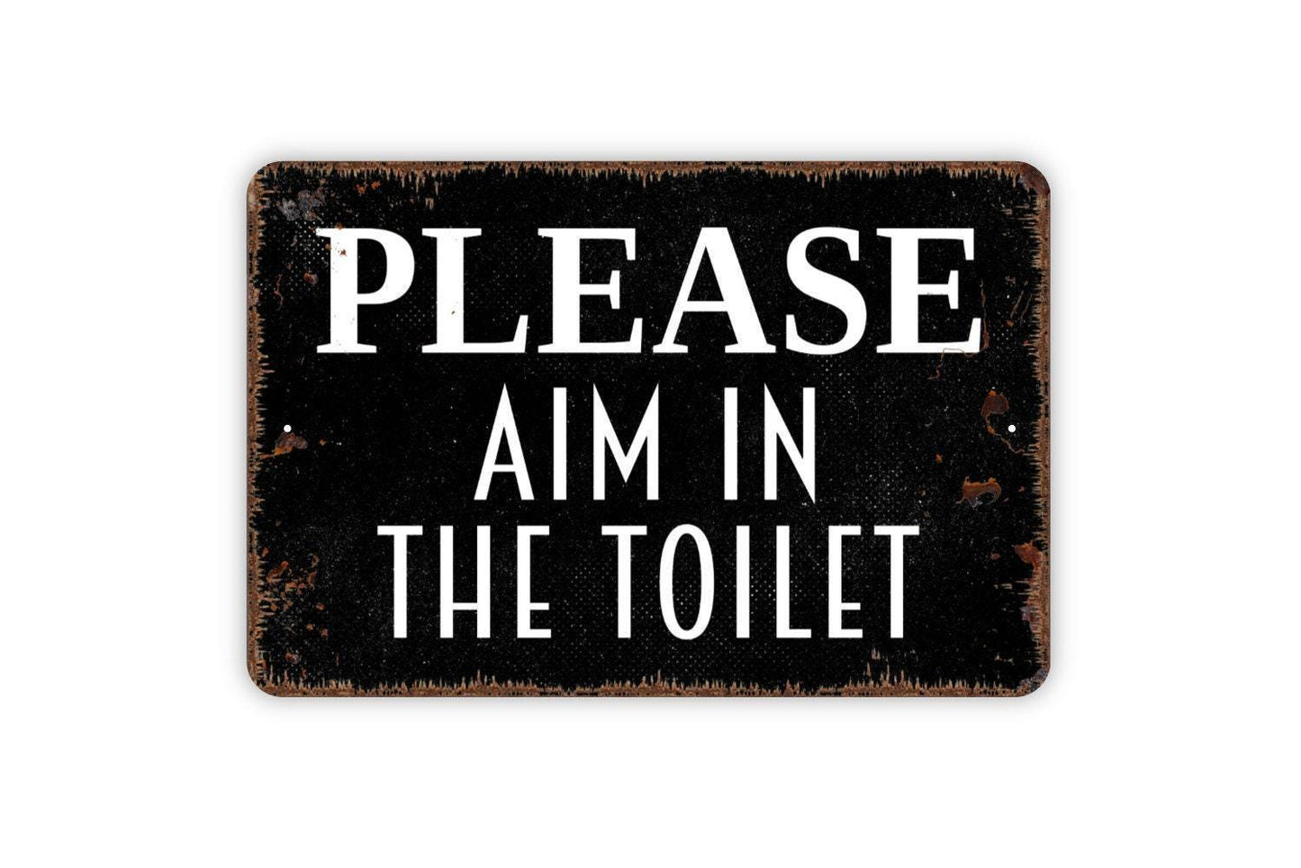 Please Aim In The Toilet Sign - Bathroom Restroom Kids Child Boys Bath Metal Indoor or Outdoor Wall Art