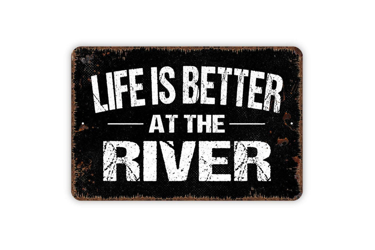 Life Is Better At The River Sign – Rustic Cabin Lake House Lodge Decor – Outdoor Patio Porch Wall Art – Metal Sign or Vinyl Sticker