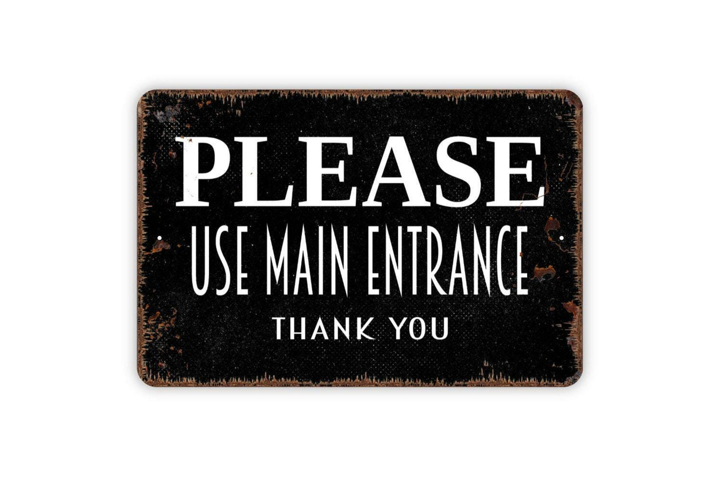 Please Use Main Entrance Sign - Metal Indoor or Outdoor Wall Art