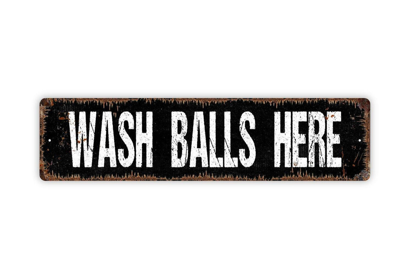Wash Balls Here Sign - Funny Bathroom Golfing Golfer Ball Restroom Mens Boys Wash Room Rustic Street Metal Sign or Door Name Plate Plaque
