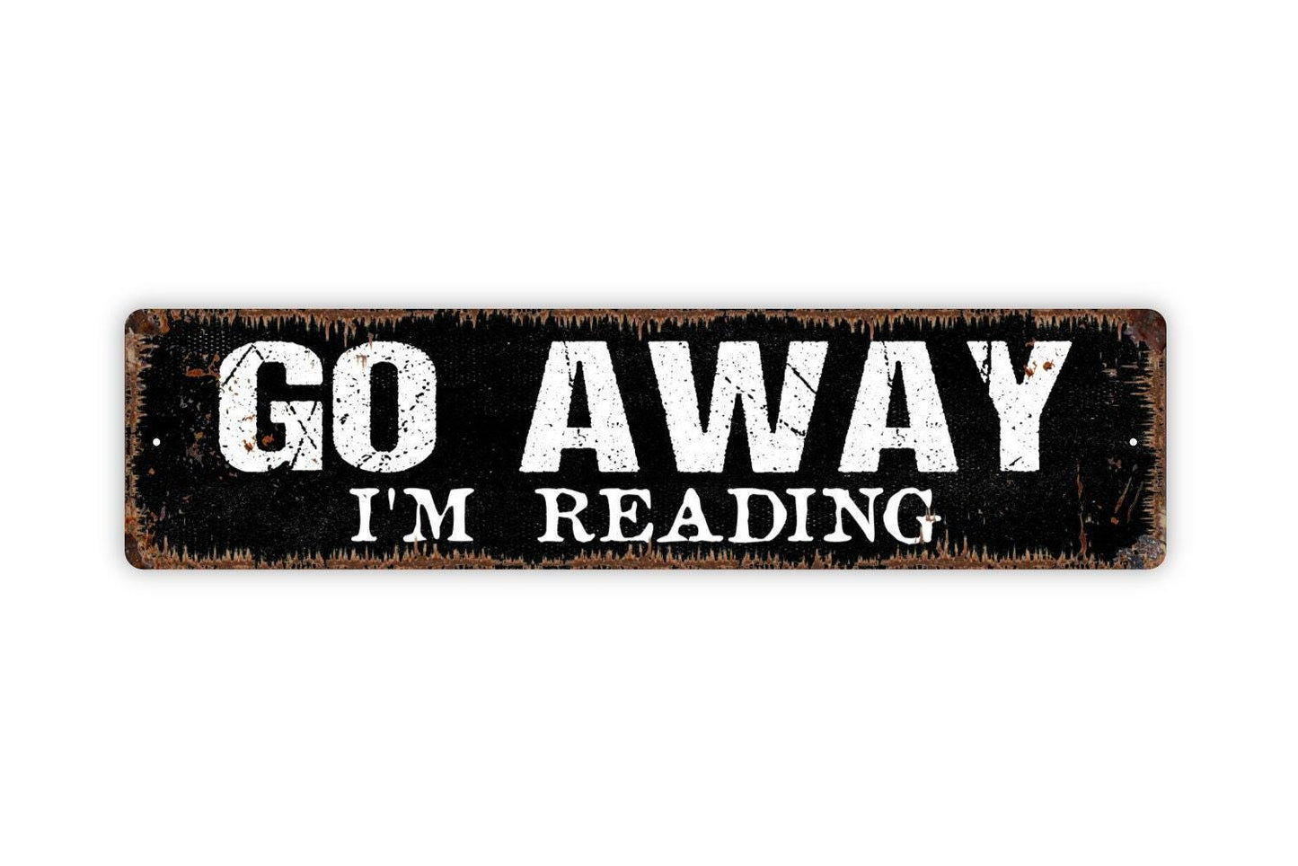 Go Away I'm Reading Sign - Funny Reading Room Study Lounge Library Quiet Please Rustic Street Metal Sign or Door Name Plate Plaque