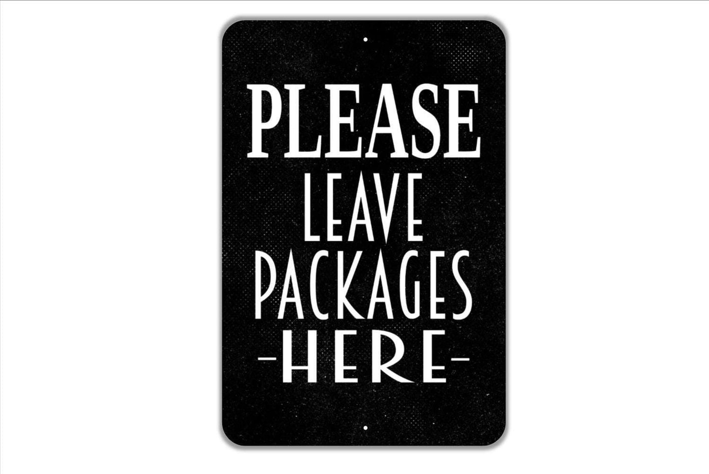 Vertical Please Leave Packages Here Sign - Delivery Instructions Metal Wall Art - Outdoor Or Indoor