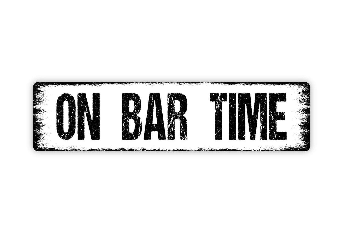 On Bar Time Sign - Man Cave Beer Pub Bar Tavern Saloon Patio Tiki Hut Vinyl Sticker Or Street Metal Sign or Door Name Plate Plaque