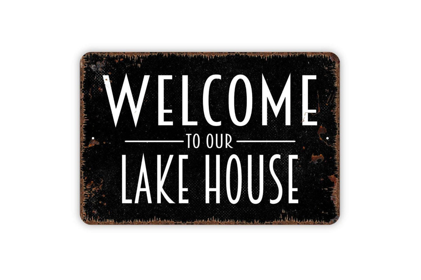 Welcome To Our Lake House Sign - Metal Wall Art - Indoor or Outdoor