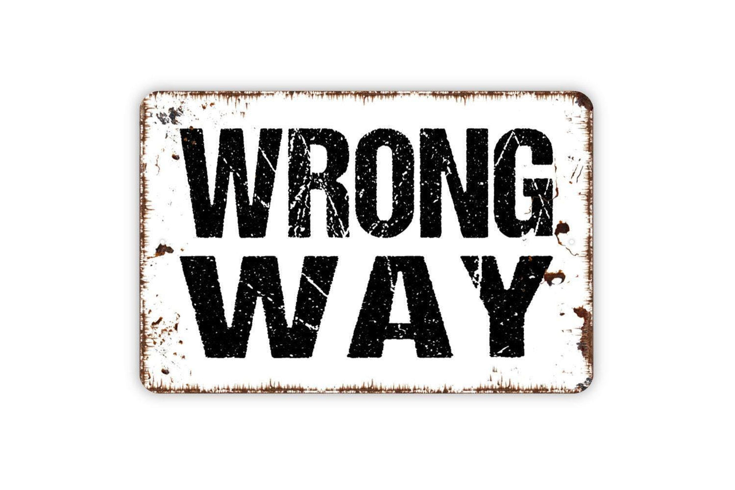Wrong Way Metal Sign - No Trespassing Private Property Entrance No Thru Street Wall Art Outdoor Or Indoor Metal Sign