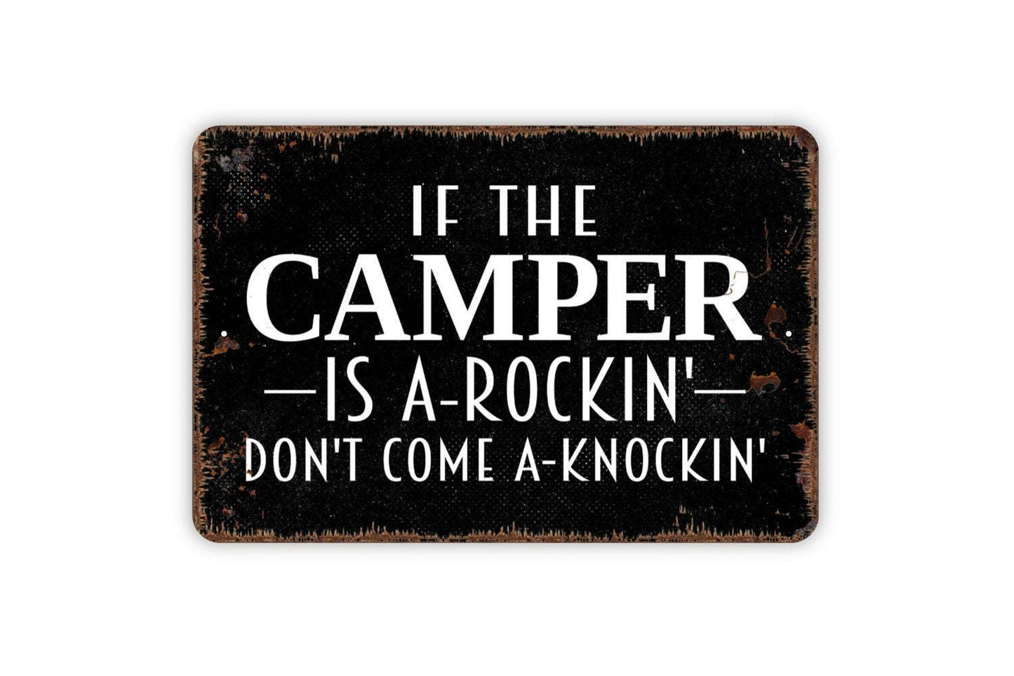 If The Camper Is A-Rockin' Don't Come A Knockin' Sign - Funny Camping Metal Indoor or Outdoor Wall Art
