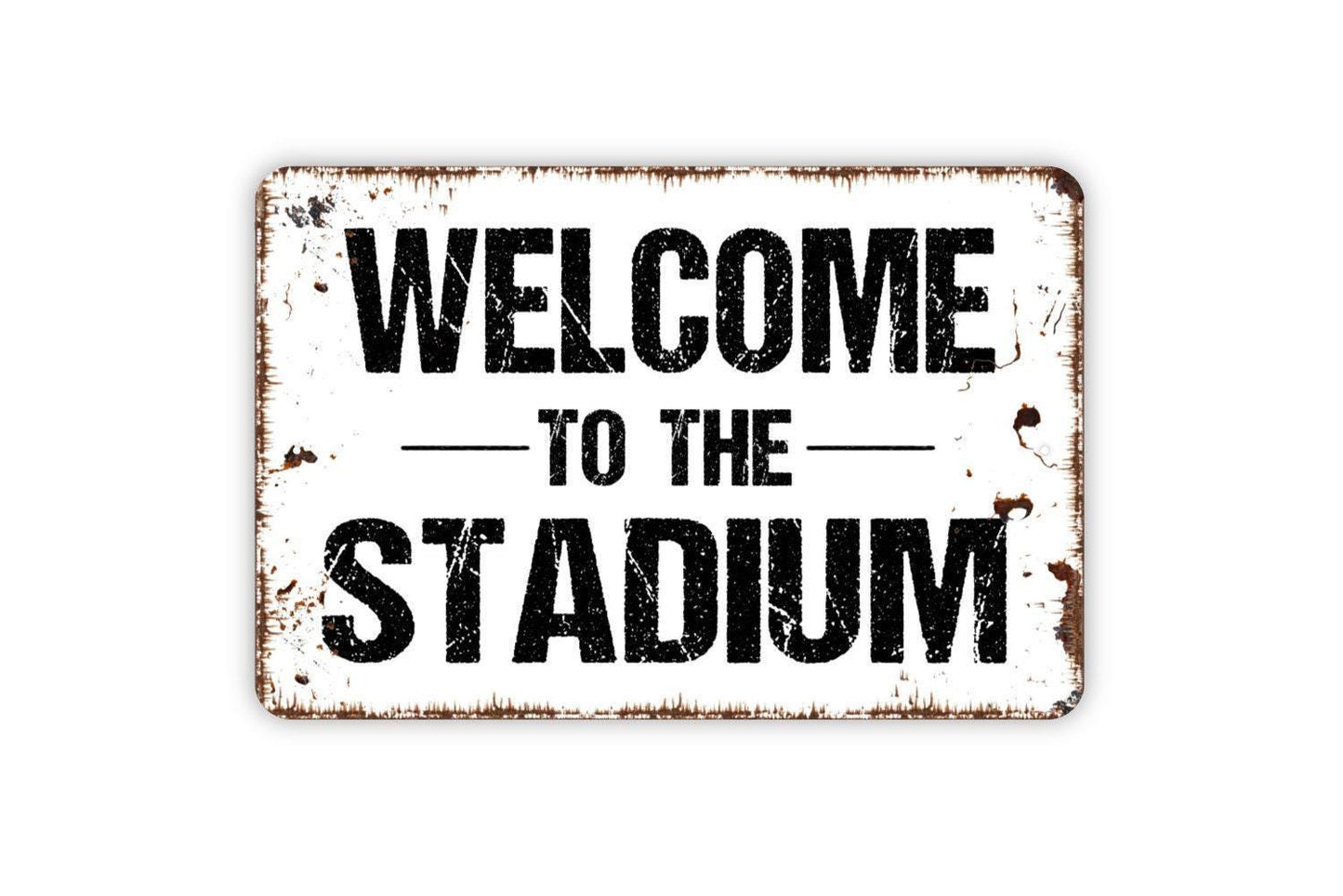 Welcome To The Stadium Sign - Metal Wall Art - Indoor or Outdoor
