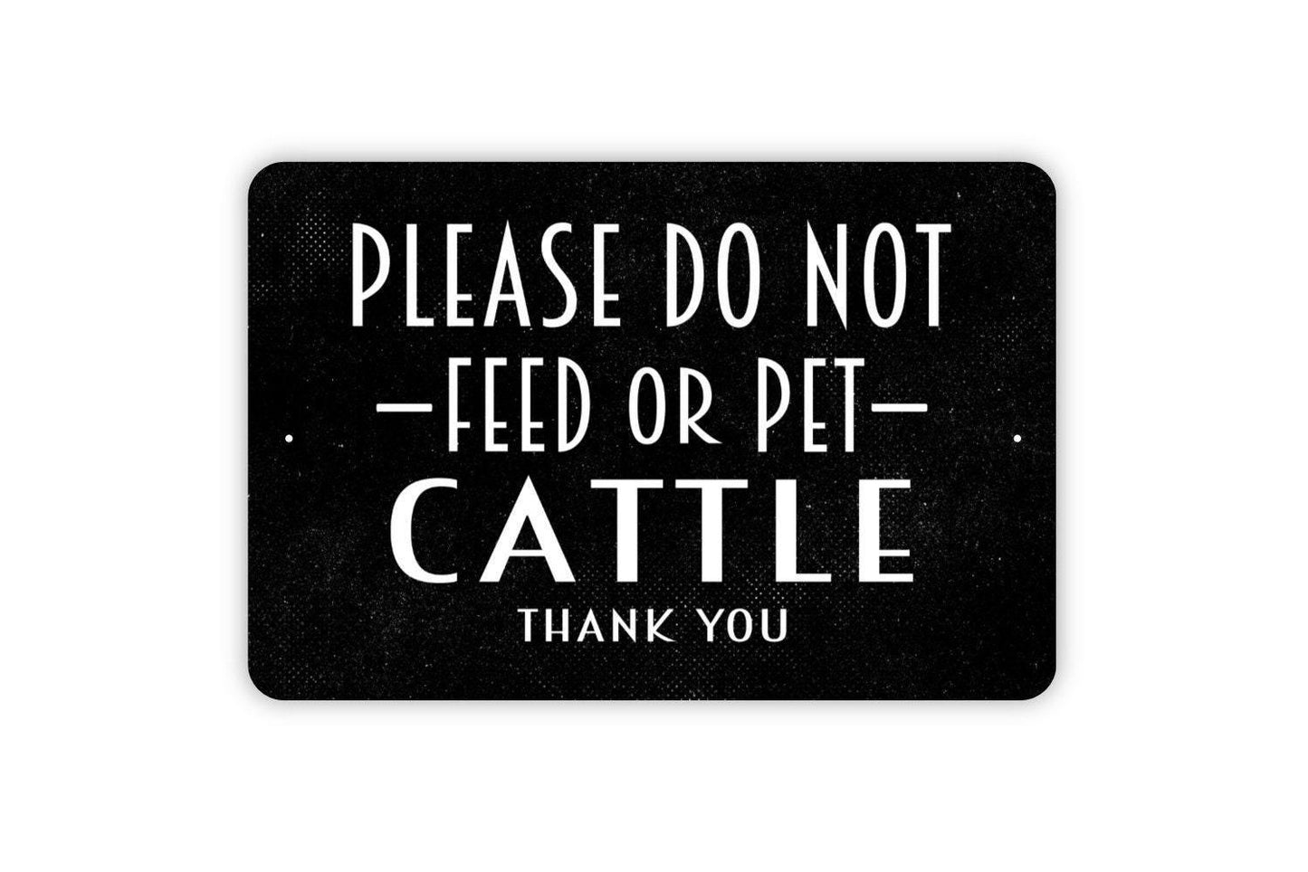 Please Do Not Feed Or Pet Cattle Thank You Sign Metal or Vinyl Sticker | Farm Safety Sign | Rustic Ranch Decor | Livestock Barn Sticker