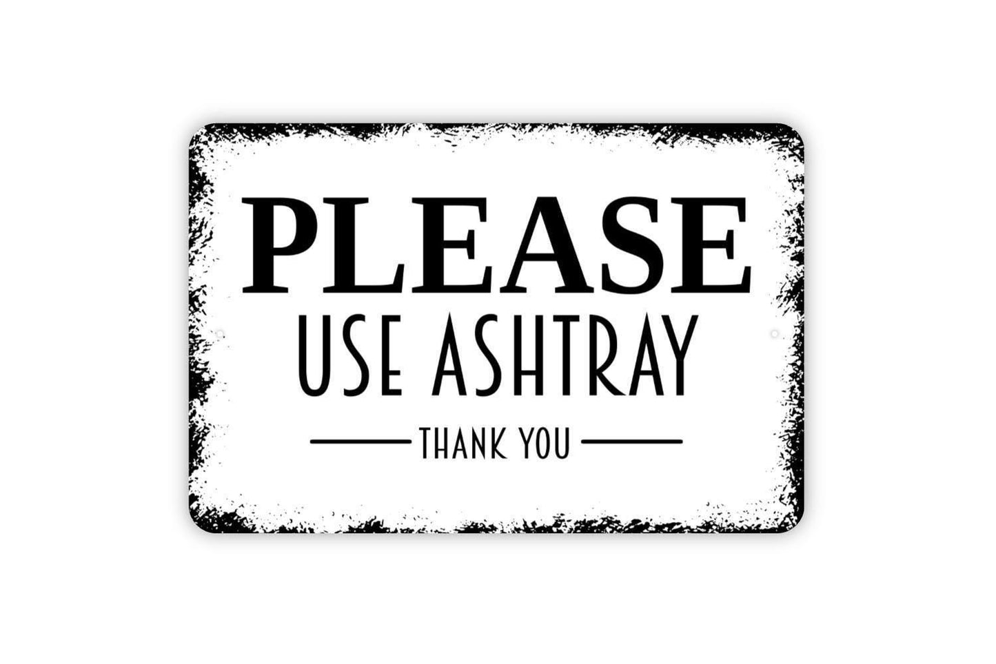 Please Use Ashtray Thank You Sign - Metal Indoor or Outdoor Wall Art Cigarette Cigar Sign