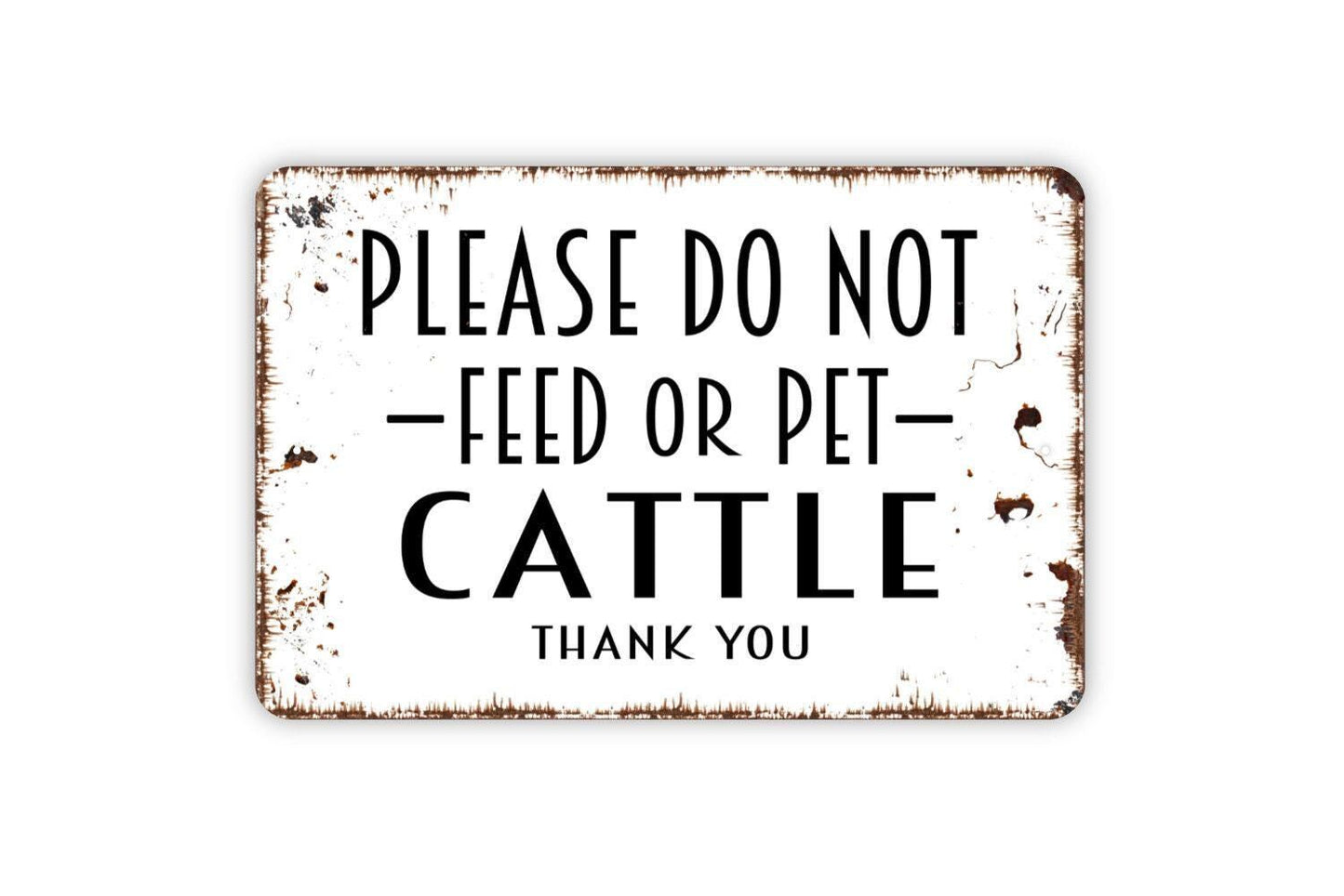 Please Do Not Feed Or Pet Cattle Thank You Sign Metal or Vinyl Sticker | Farm Safety Sign | Rustic Ranch Decor | Livestock Barn Sticker