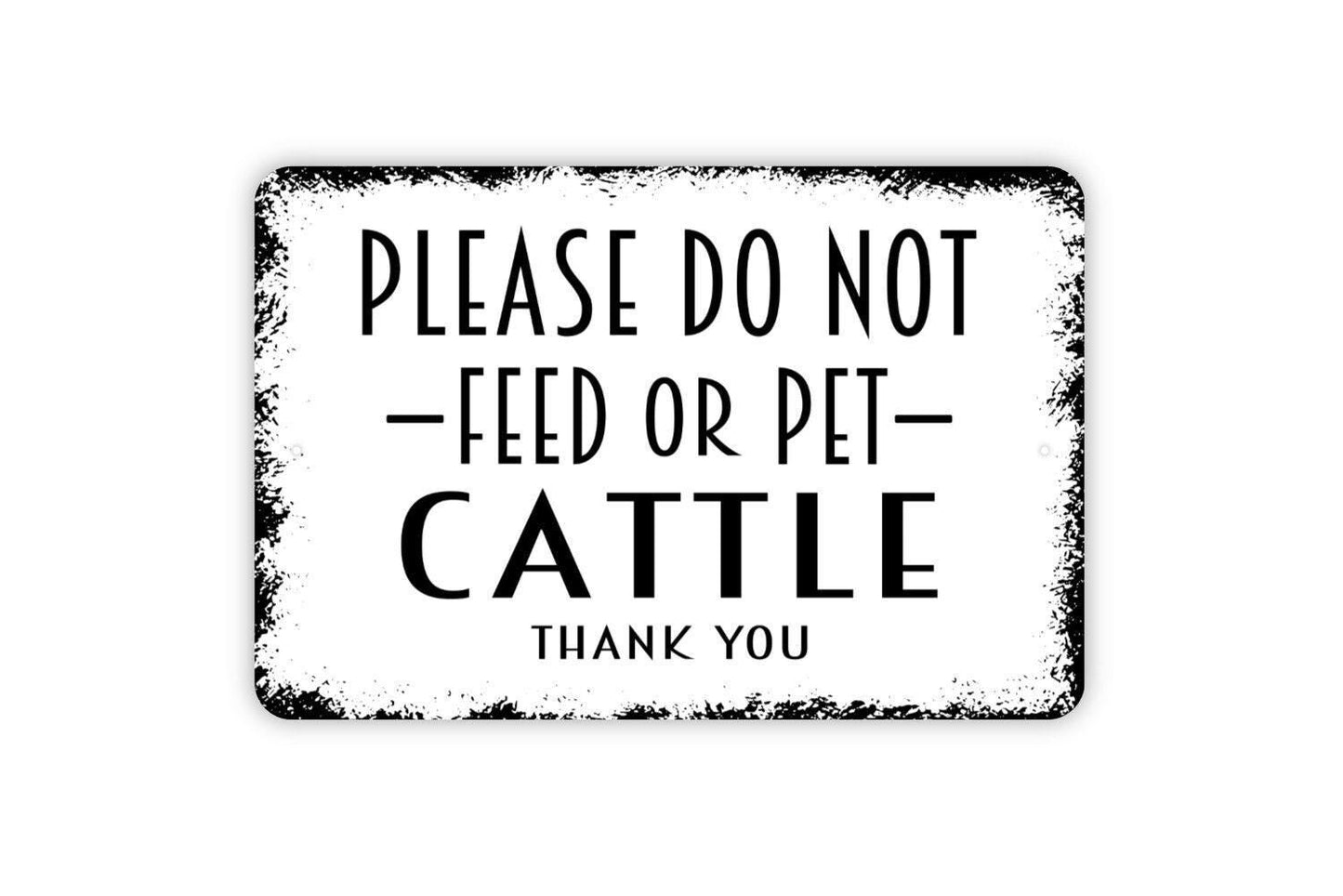 Please Do Not Feed Or Pet Cattle Thank You Sign Metal or Vinyl Sticker | Farm Safety Sign | Rustic Ranch Decor | Livestock Barn Sticker