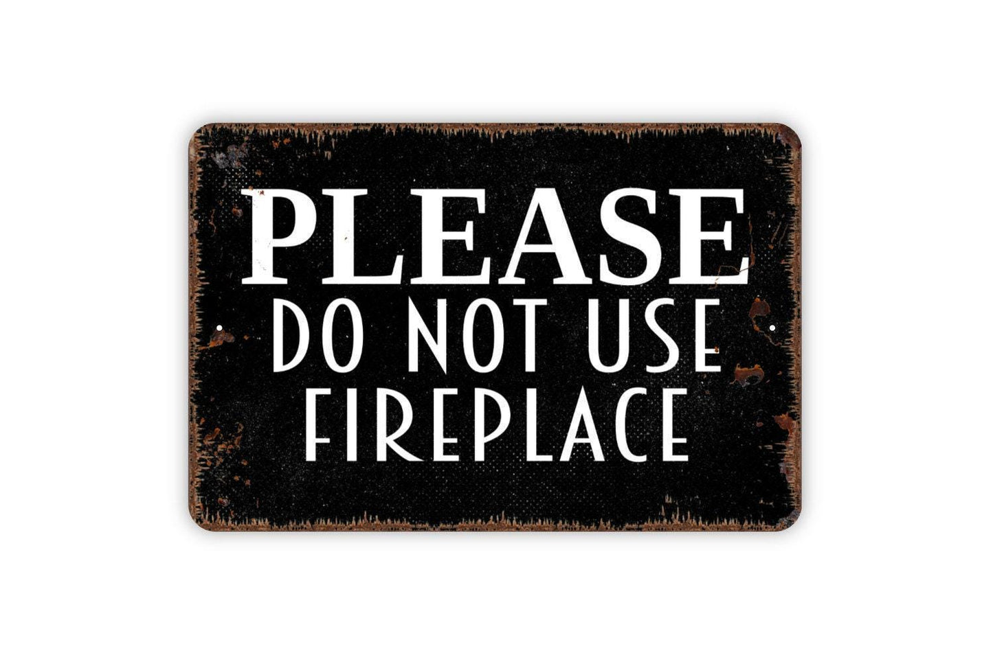 Please Do Not Use Fireplace Sign - No Access Do Not Build Fires Outdoor Or Indoor Metal Sign Wall Art