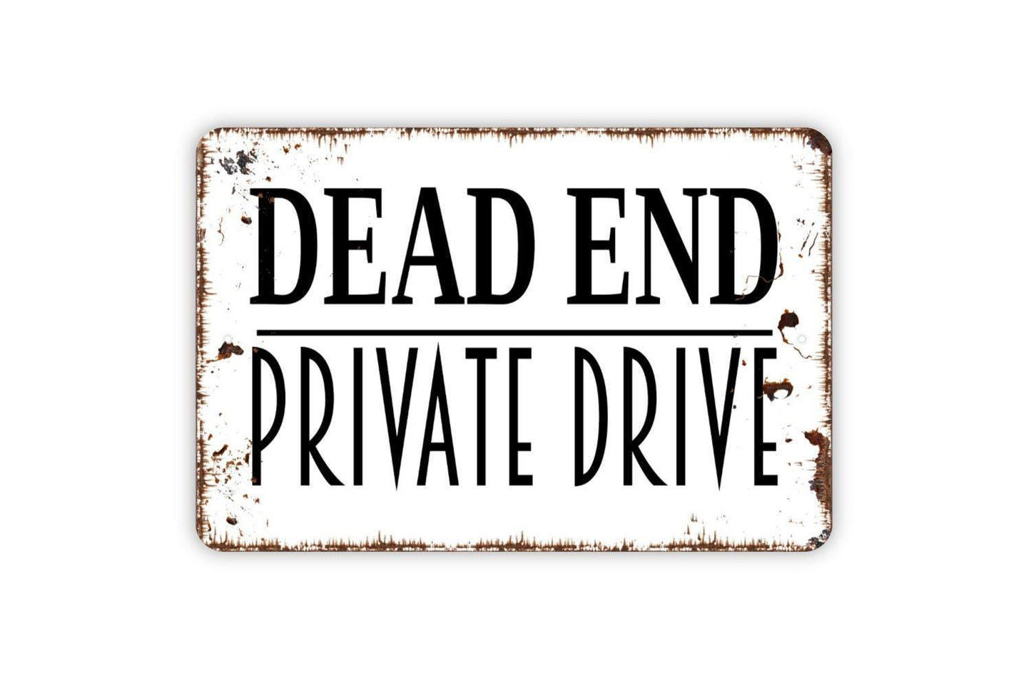 Dead End Private Drive Sign - Private Property No Trespassing Metal Indoor or Outdoor Wall Art