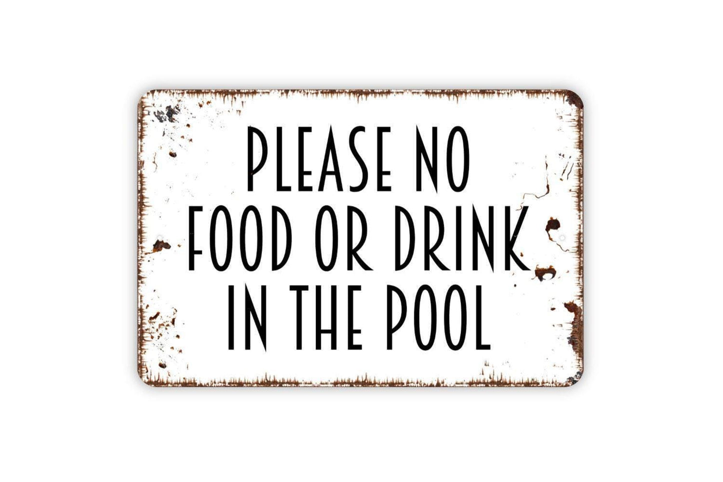 Please No Food Or Drink In The Pool Sign - Indoor or Outdoor Metal Wall Art