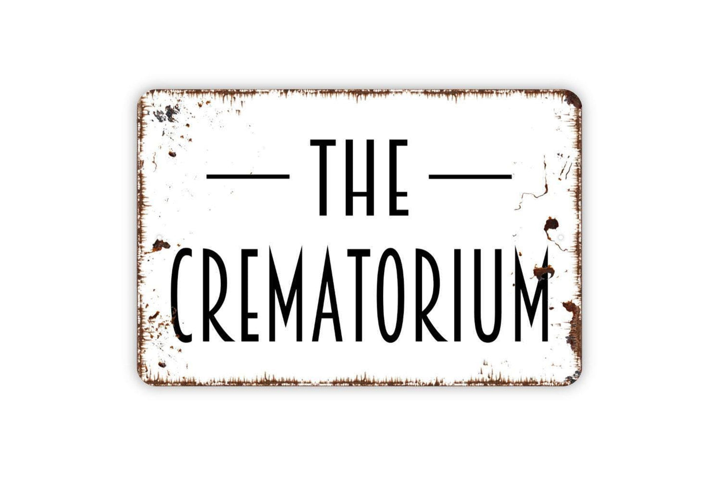 The Crematorium Sign | Gothic Dark Humor Wall Decor | Metal Sign or Vinyl Sticker for Haunted House Halloween Office