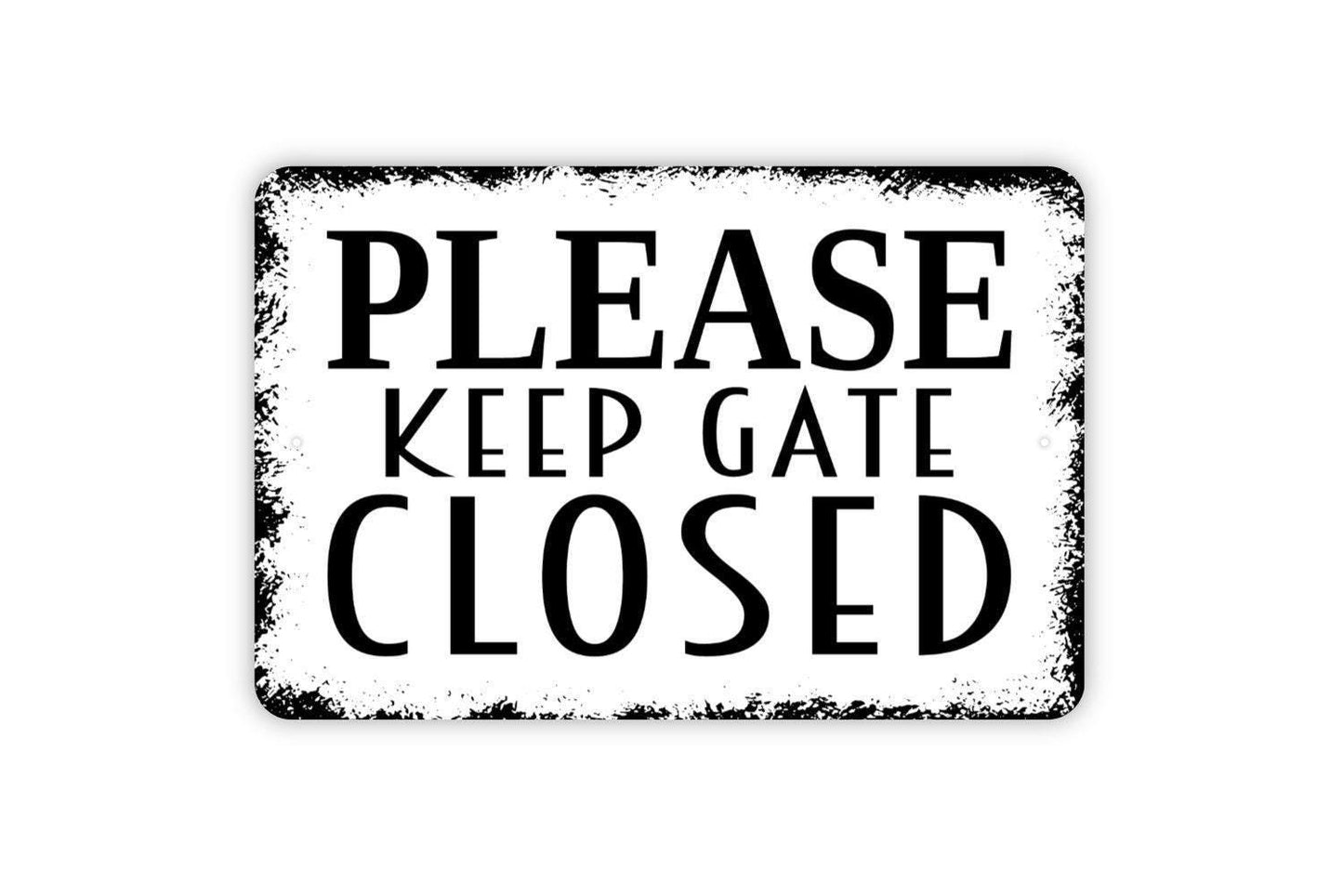 Please Keep Gate Closed Sign - Metal Wall Art - Indoor or Outdoor