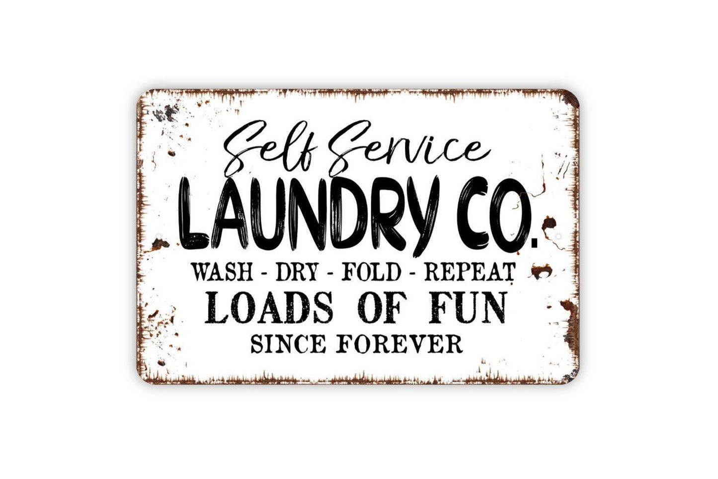 Self Service Laundry Company Loads Of Fun Since Forever Sign - Laundry Room Metal Wall Art - Indoor or Outdoor