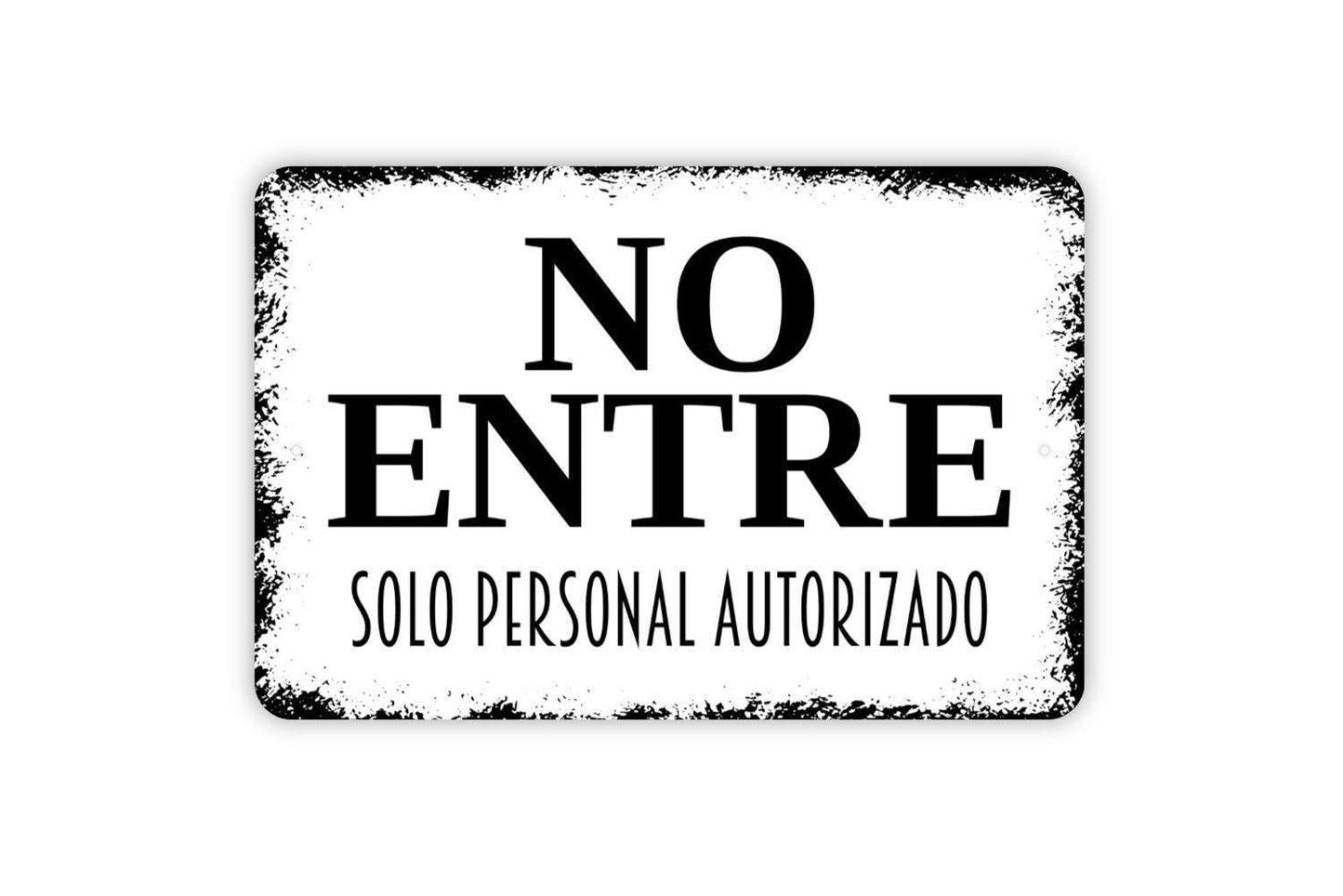 No Entre Solo Personal Autorizado Sign | Spanish Warning Wall Sign for Business, Warehouse, or Restaurant | Metal Sign or Vinyl Sticker