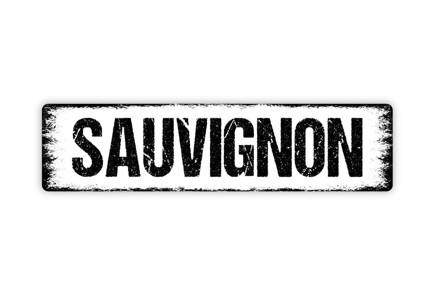 Sauvignon Sign - Wine Winery Vinyl Sticker Or Street Metal Sign or Door Name Plate Plaque