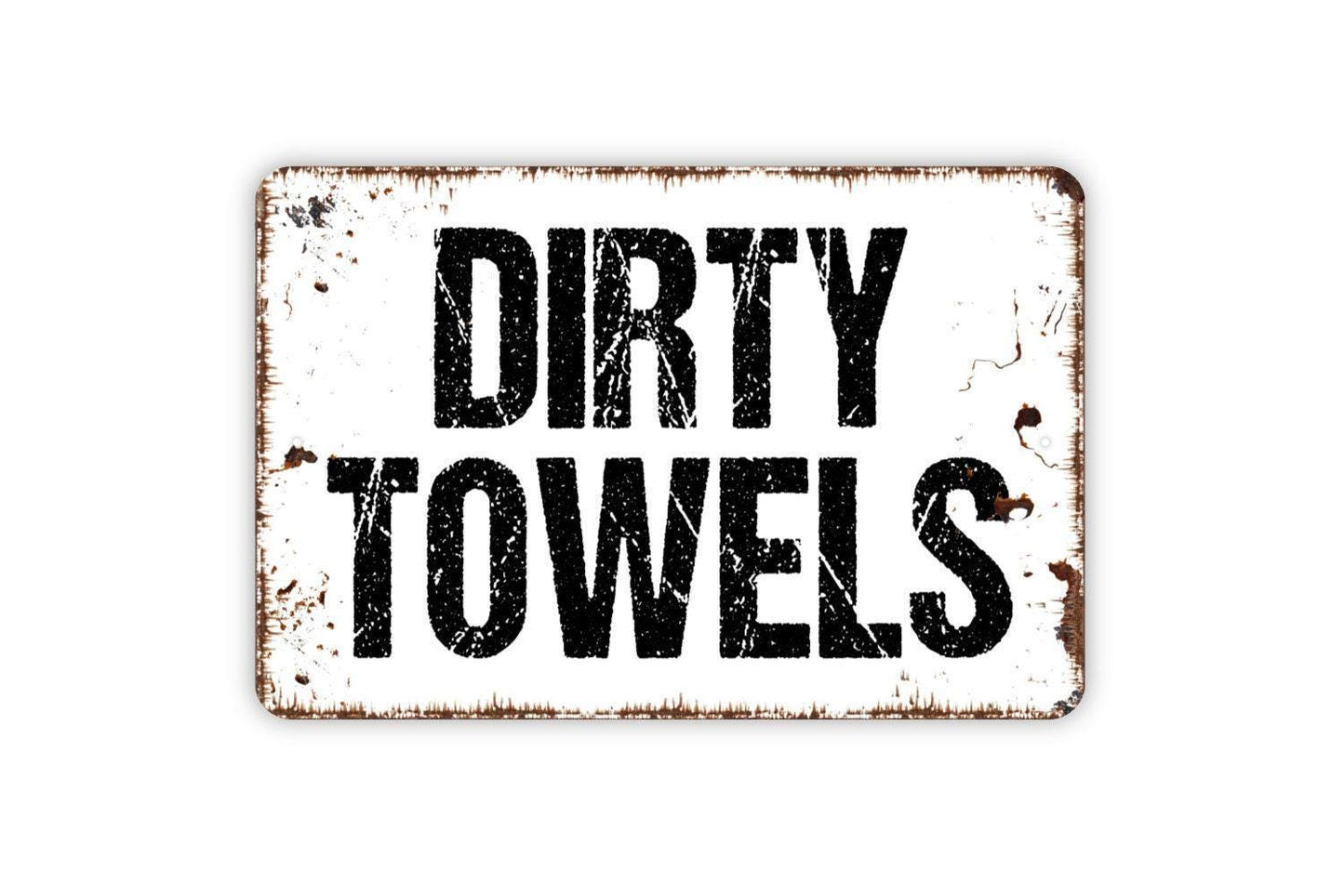 Dirty Towels Sign - Metal Indoor or Outdoor Wall Art