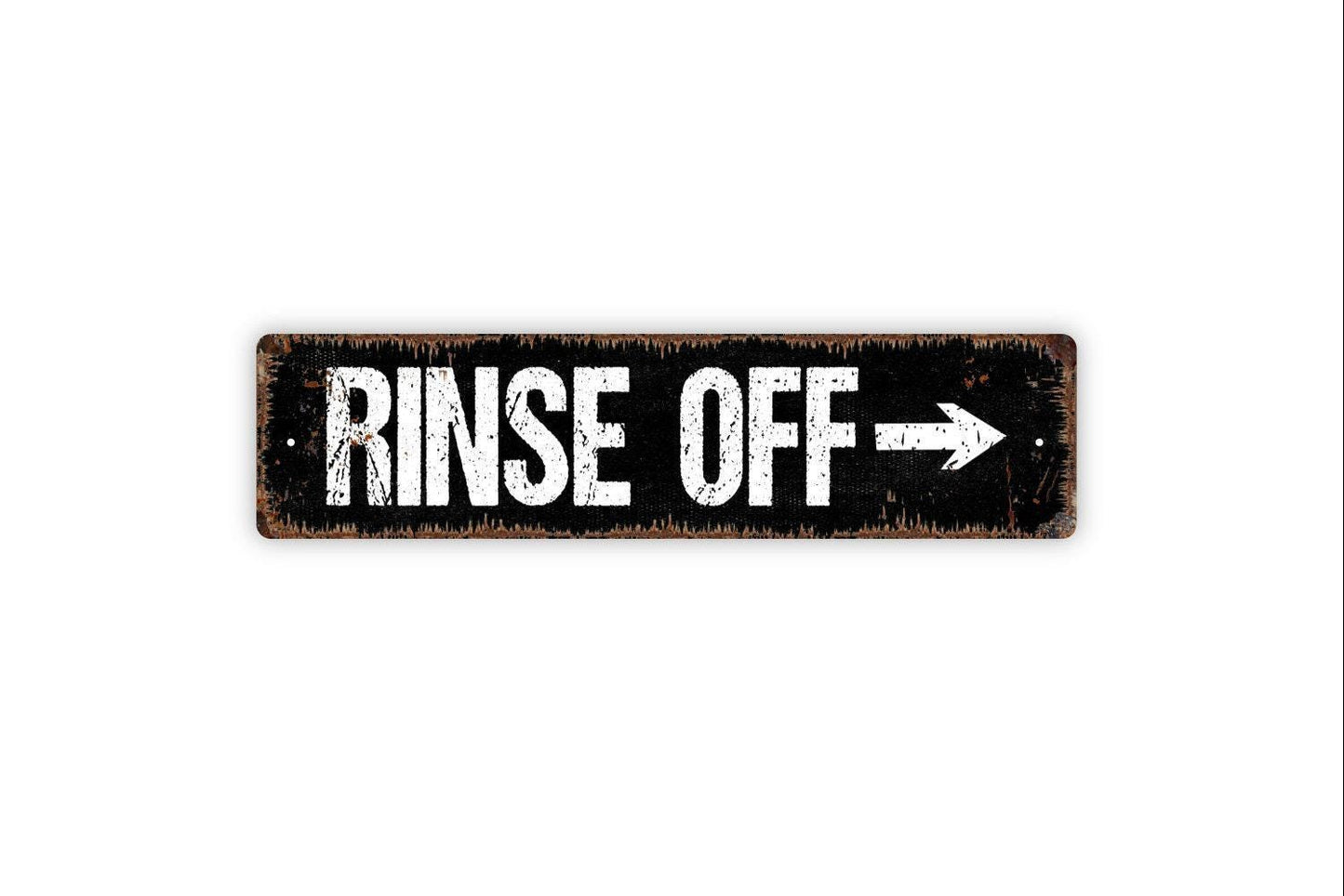 Rinse Off With Arrow Sign - Vinyl Sticker Or Metal Street Sign or Door Name Plate Plaque