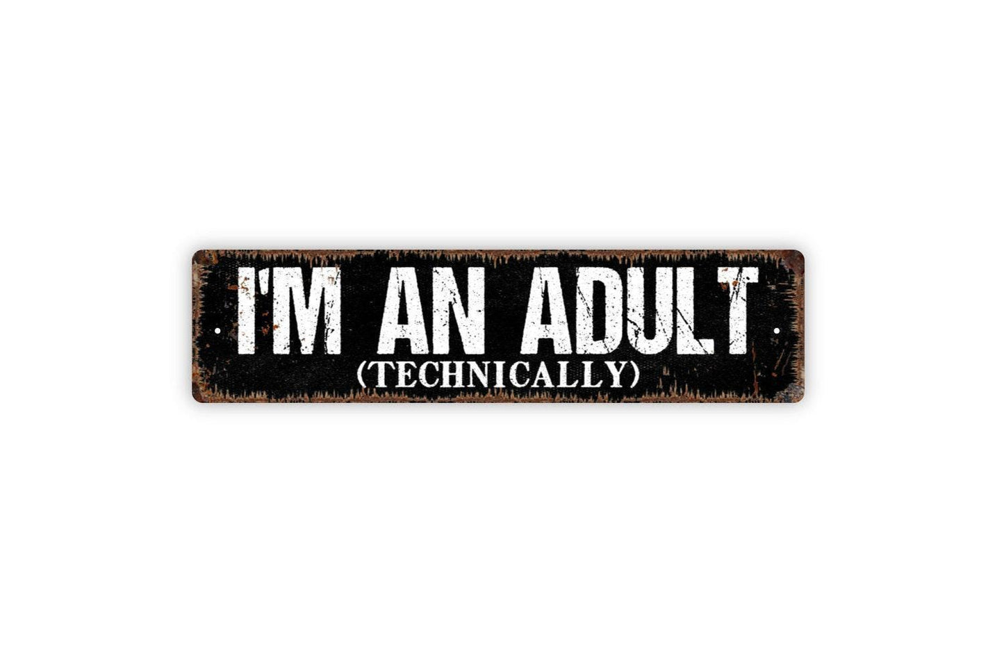I’m An Adult (Technically) Sign | Funny Sarcastic Wall Sign for Office, Dorm, or Bedroom | Rustic Farmhouse Metal Sign or Vinyl Sticker