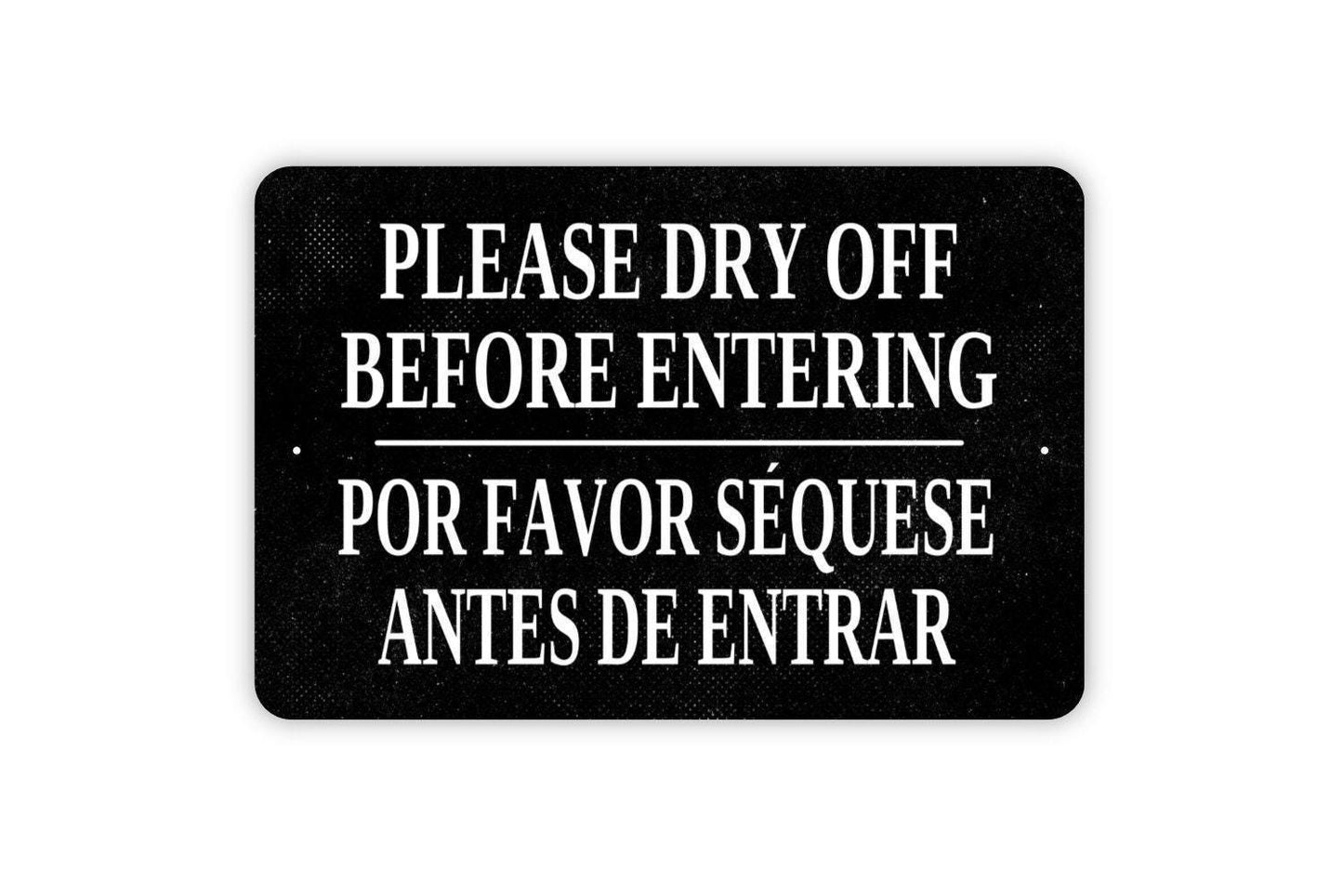 Please Dry Off Before Entering Por Favor Sequese Antes De Entrar Sign - English Spanish Indoor Or Outdoor Sign