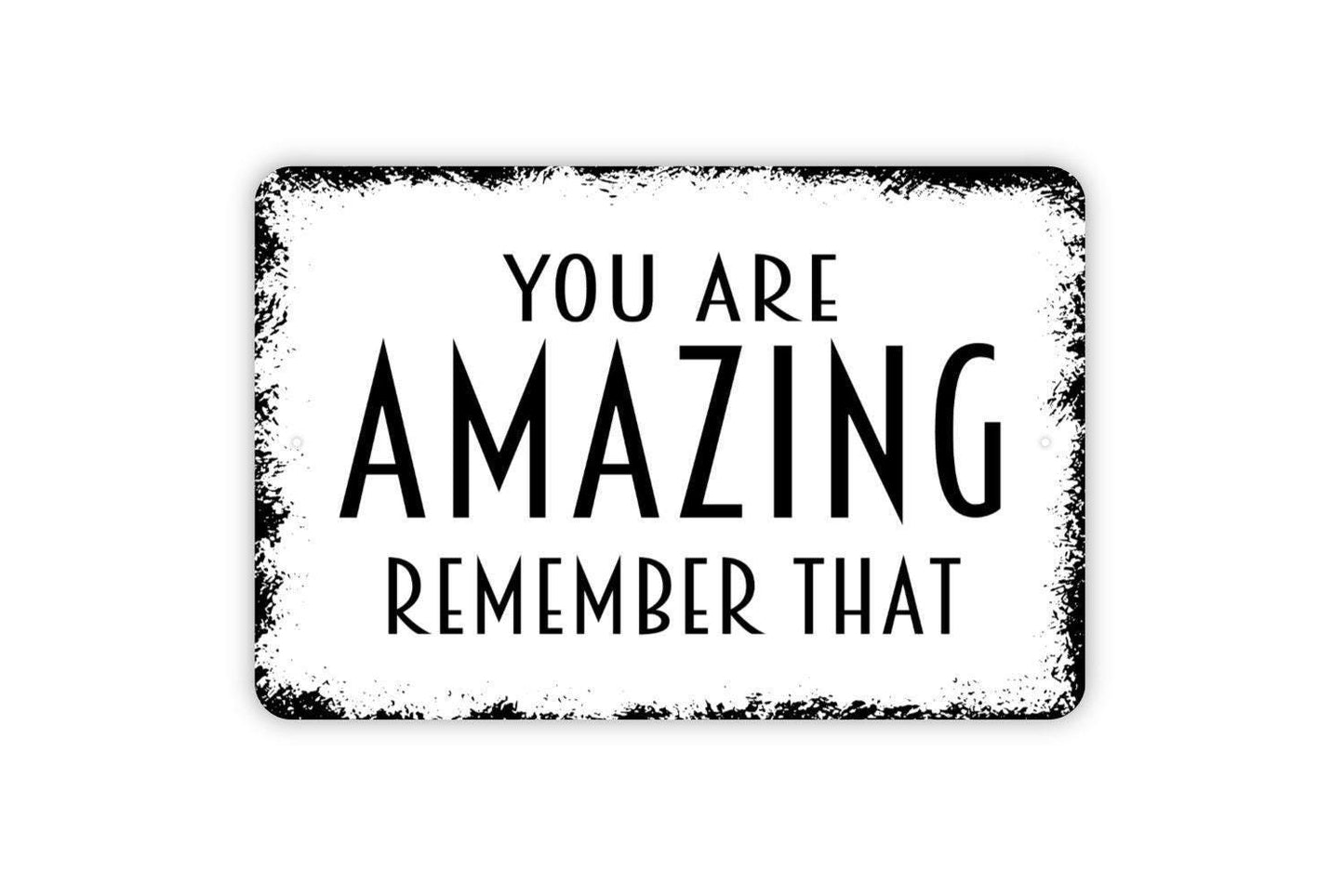 You Are Amazing Remember That Sign | Inspirational Wall Sign for Home, Office, or Classroom | Rustic Metal Sign or Vinyl Sticker Décor
