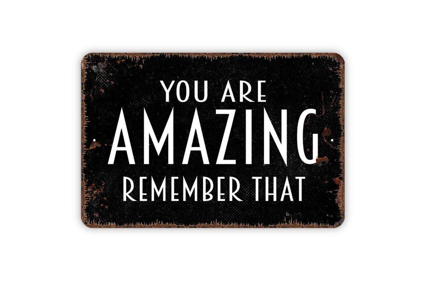 You Are Amazing Remember That Sign | Inspirational Wall Sign for Home, Office, or Classroom | Rustic Metal Sign or Vinyl Sticker Décor