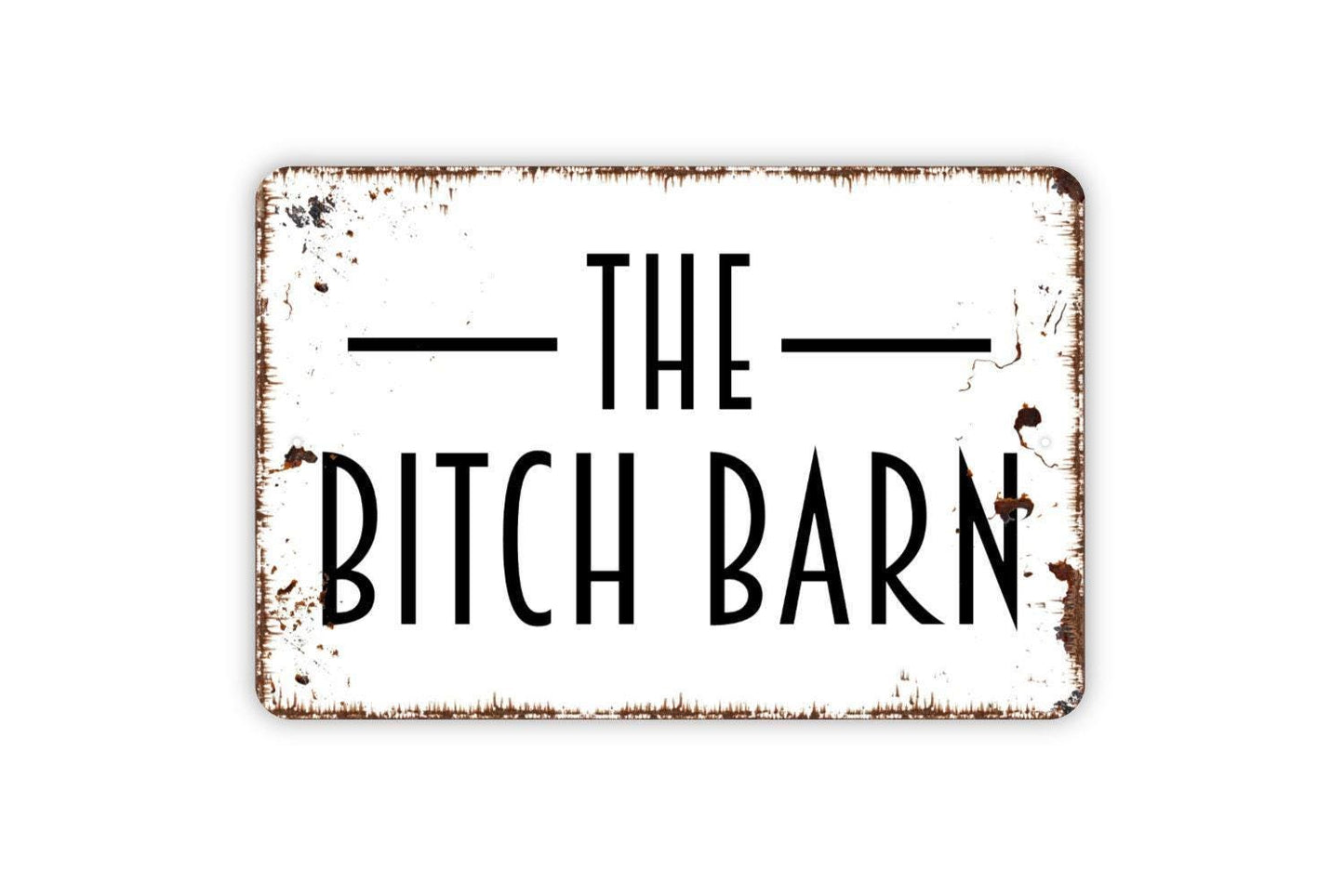 The Bitch Barn Sign – Funny Farmhouse Barnyard Wall Decor – Rustic Country Animal Humor Sign – Metal Sign or Sticker