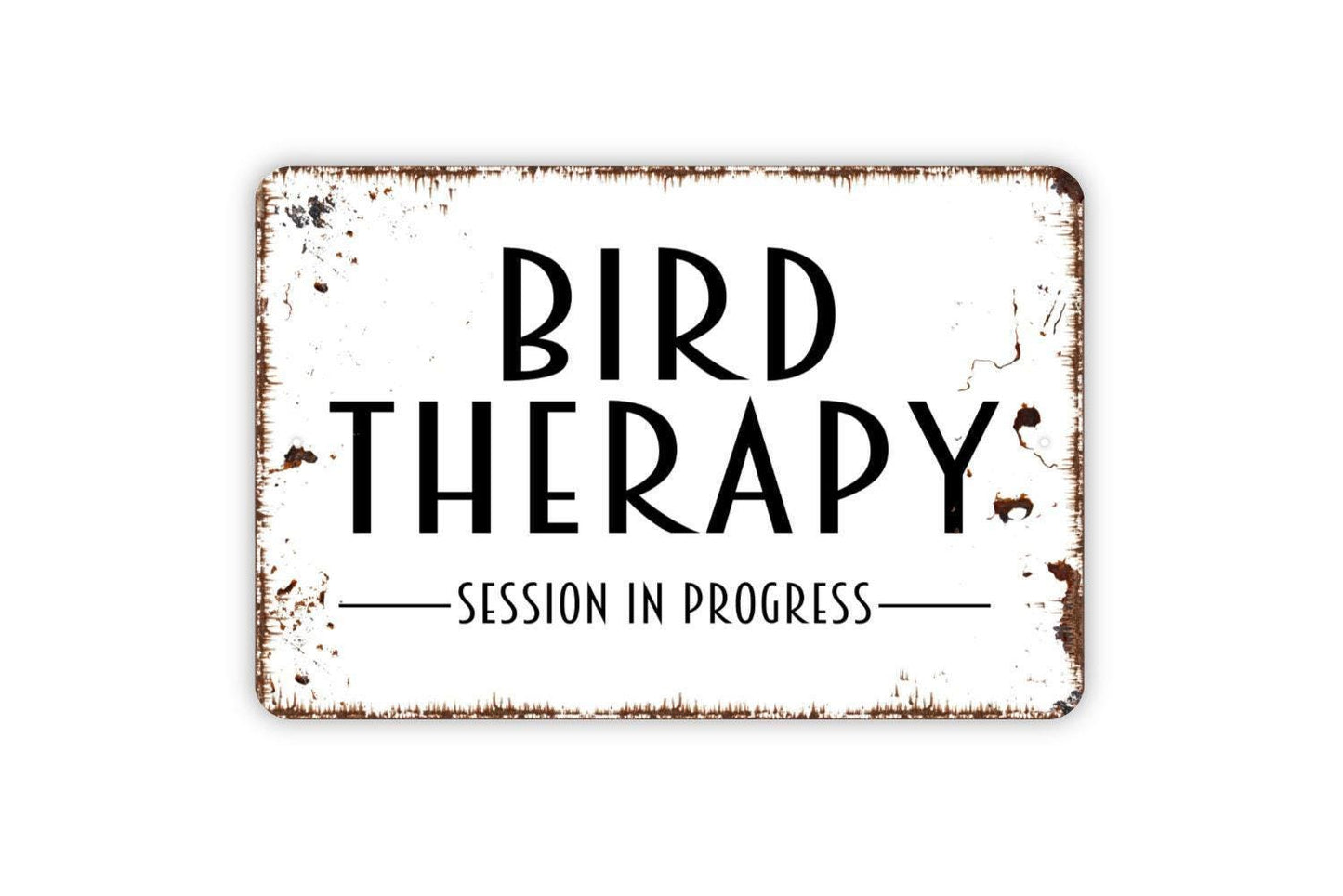 Bird Therapy Session In Progress Sign - Metal Wall Art - Indoor or Outdoor