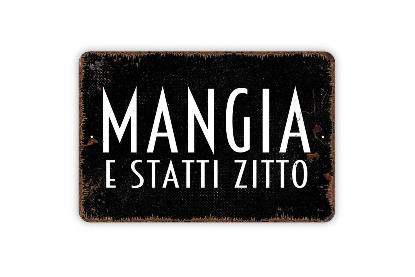 Mangia E Statti Zitto Sign | Italian Kitchen Wall Decor | Funny Rustic Dining Room Pasta Food Lover Gift Sign | Metal Sign or Vinyl Sticker