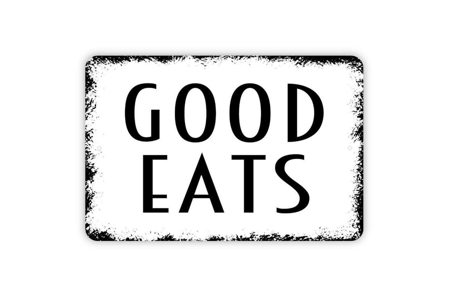 Good Eats Sign - Metal Indoor or Outdoor Wall Art