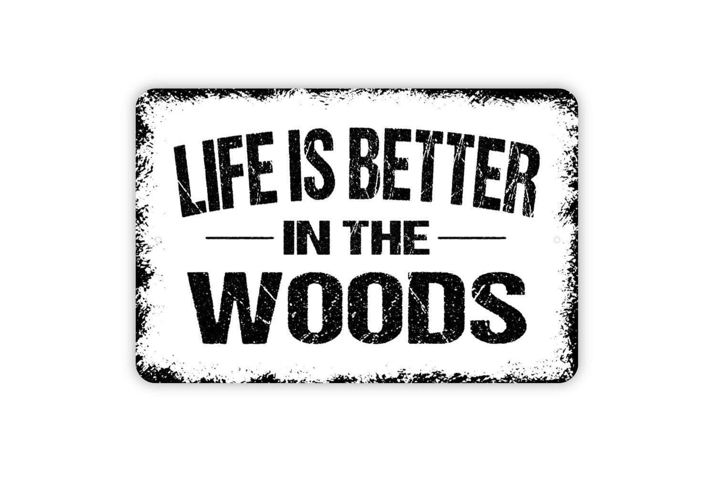 Life Is Better in the Woods Sign | Rustic Cabin Sign | Camping Lodge Decor | Outdoor Adventure Wall Sign | Metal Sign or Vinyl Sticker