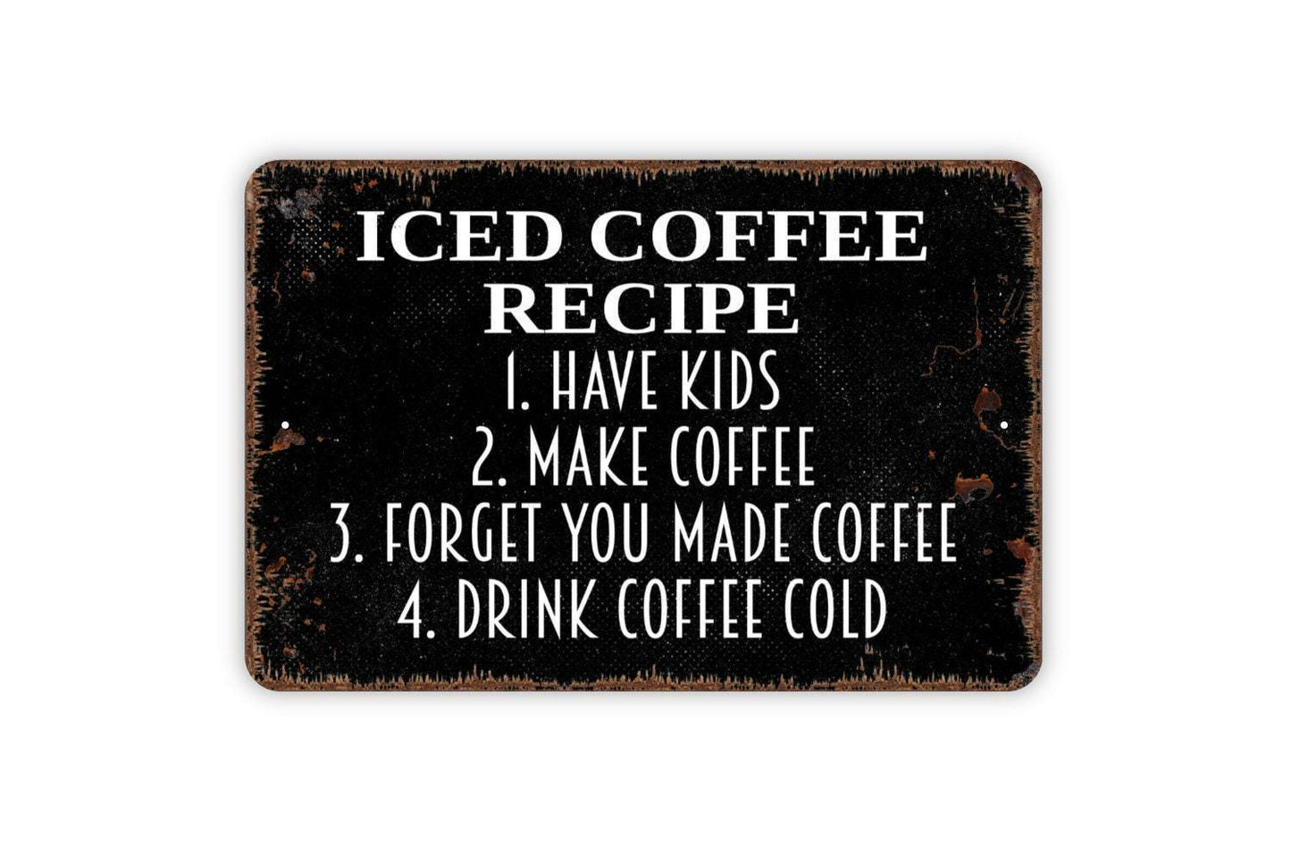 Iced Coffee Recipe Sign - Funny Kitchen Metal Wall Art - Indoor or Outdoor