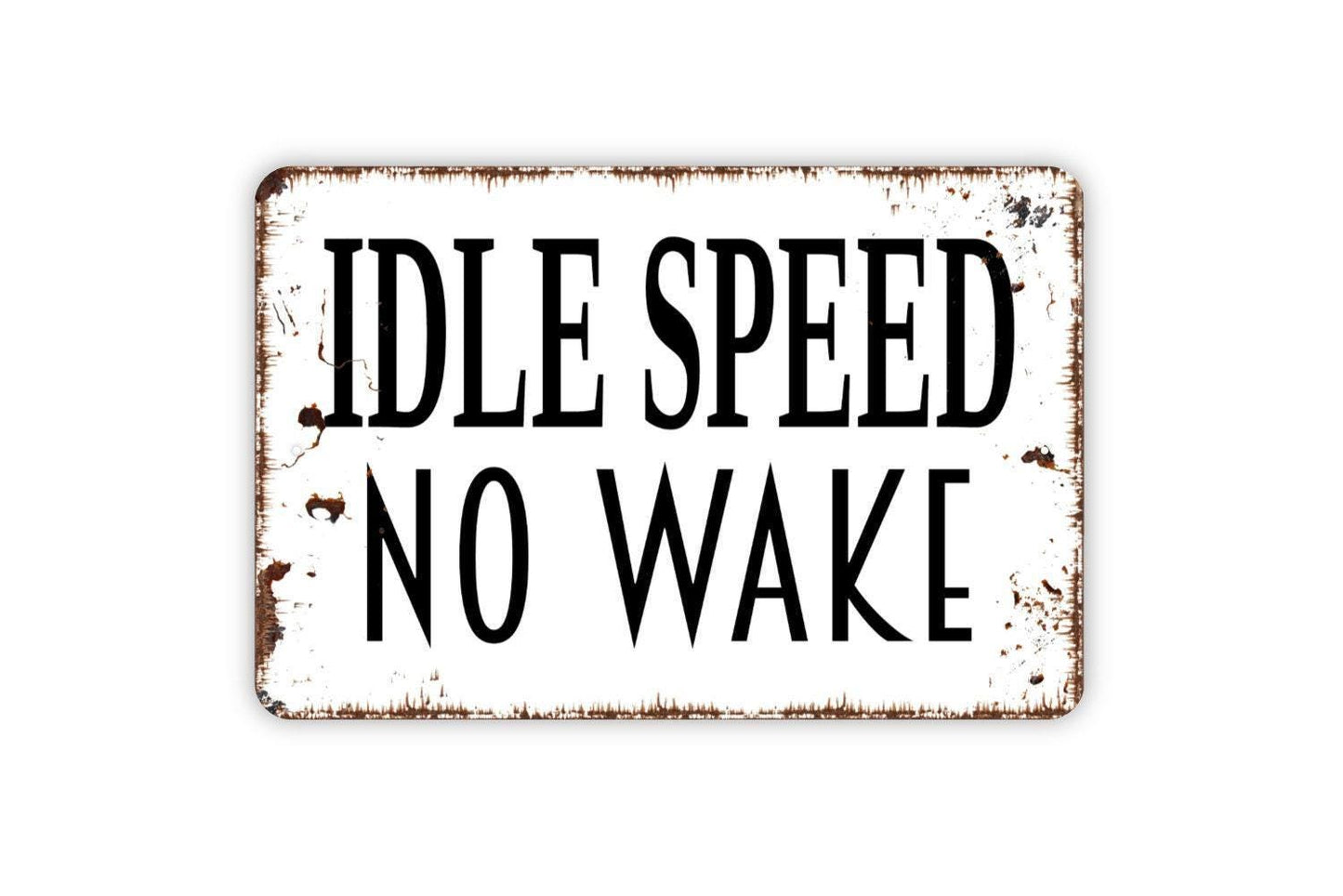 Idle Speed No Wake Sign - Boating Lake River Dock Cabin Slow Down Metal Wall Art - Indoor or Outdoor