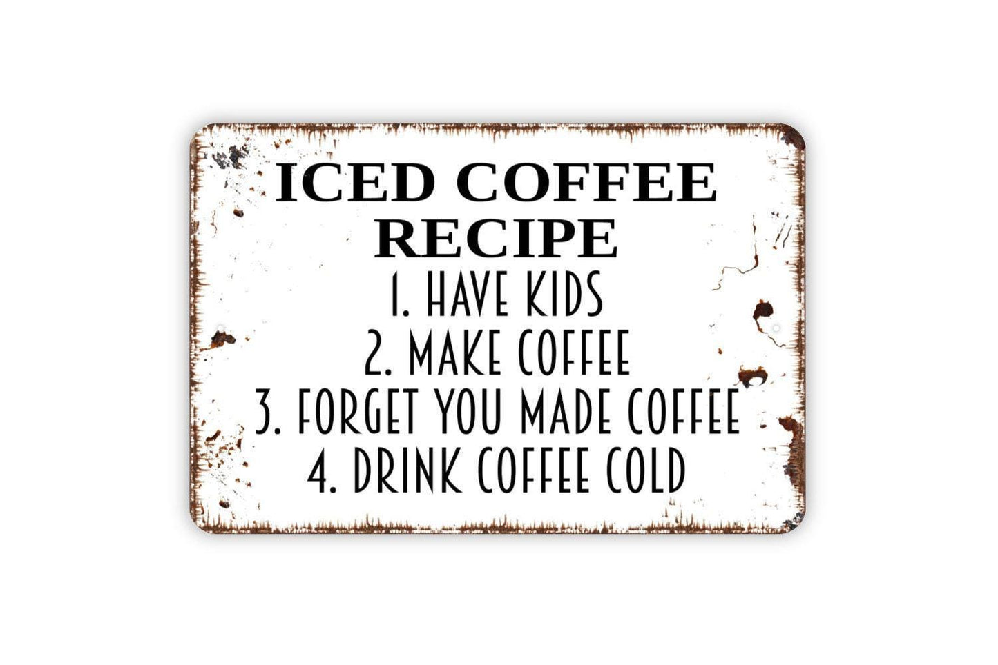 Iced Coffee Recipe Sign - Funny Kitchen Metal Wall Art - Indoor or Outdoor