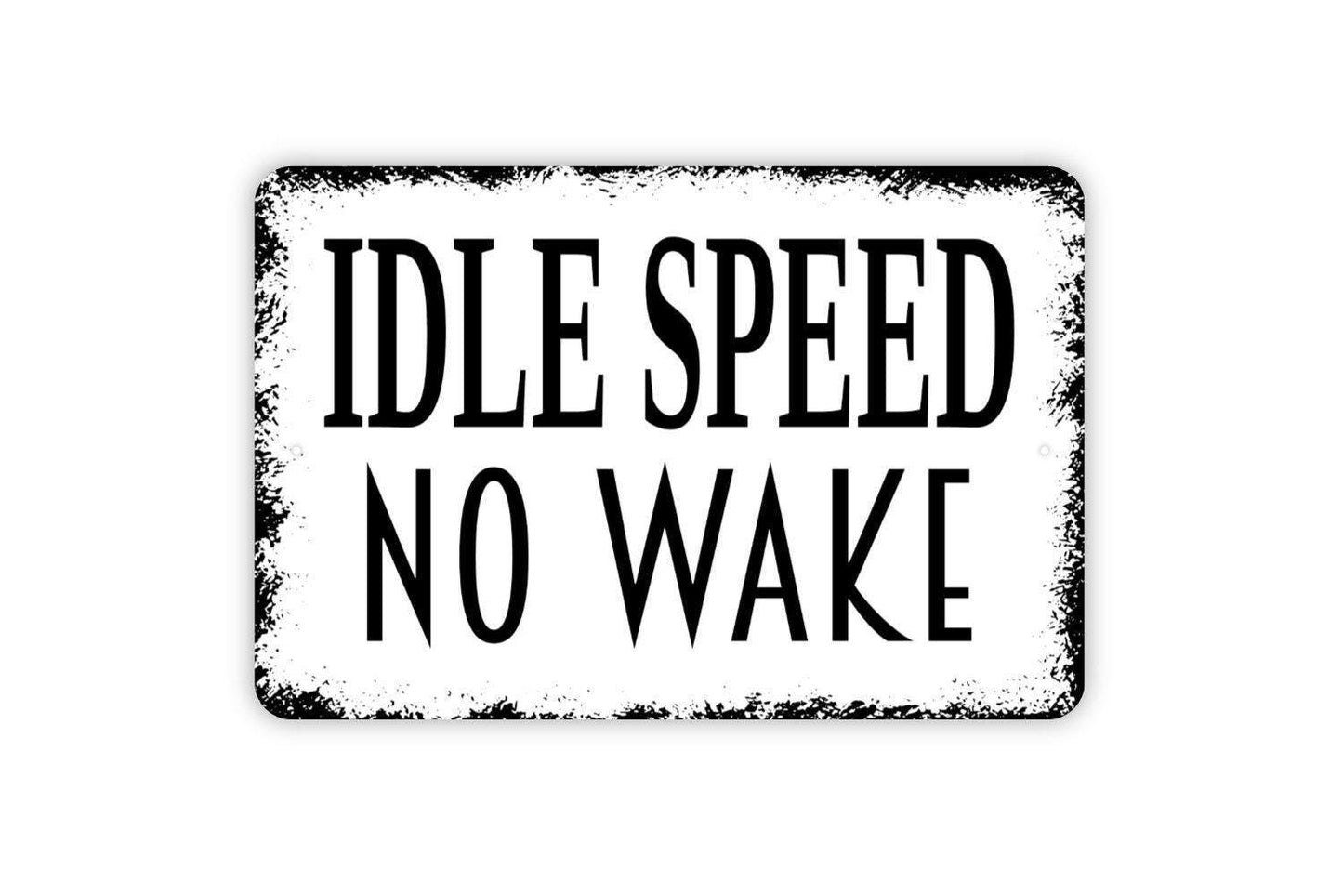 Idle Speed No Wake Sign - Boating Lake River Dock Cabin Slow Down Metal Wall Art - Indoor or Outdoor