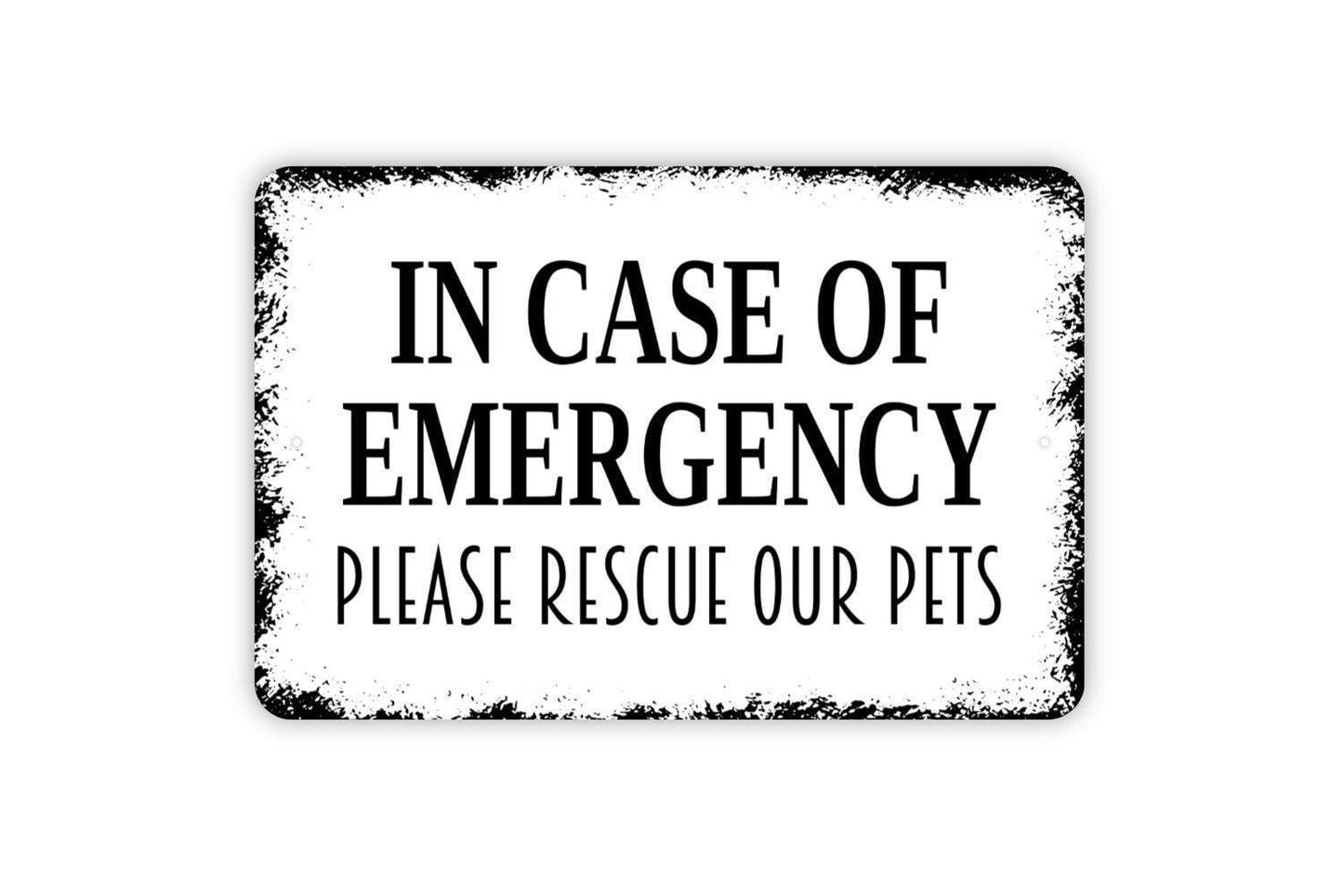 In Case of Emergency Please Rescue Our Pets Sign - Indoor or Outdoor Metal Wall Art