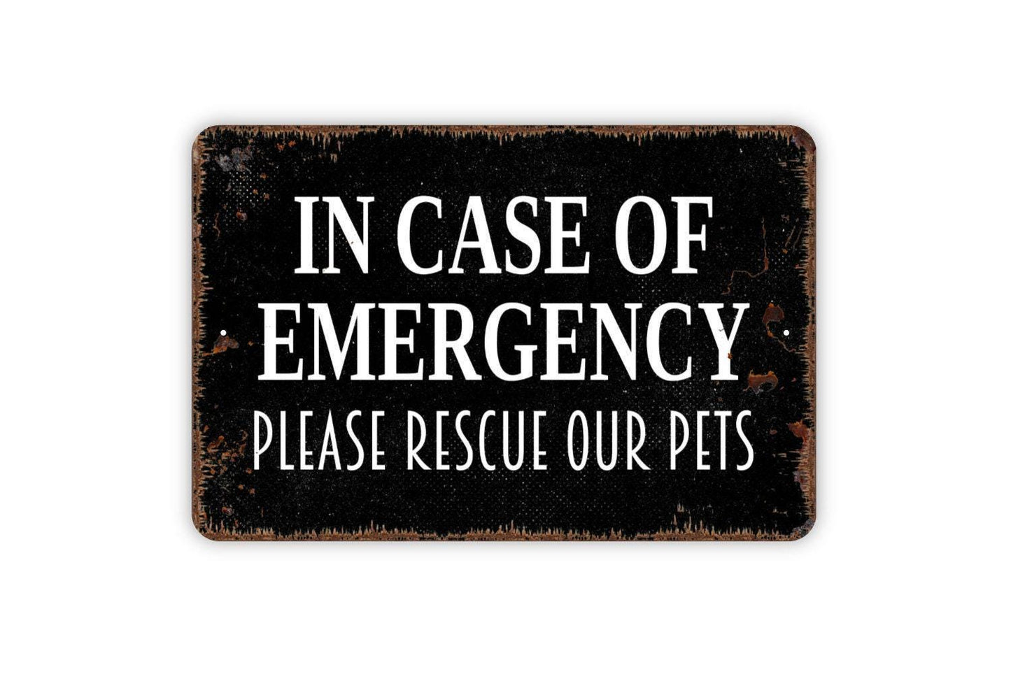 In Case of Emergency Please Rescue Our Pets Sign - Indoor or Outdoor Metal Wall Art