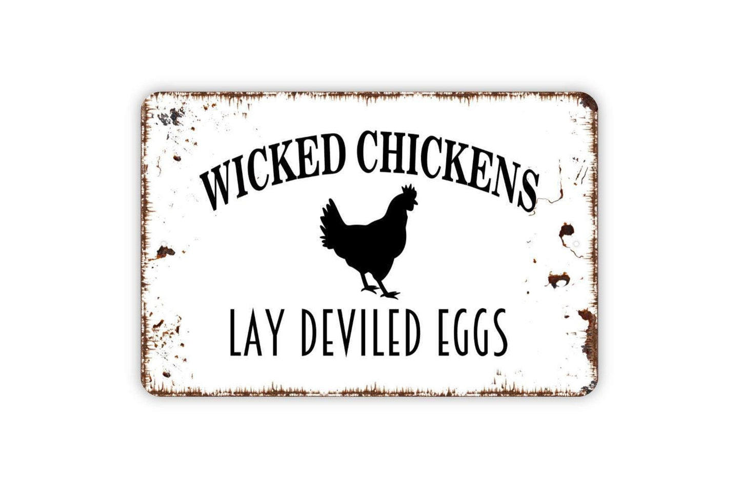 Wicked Chickens Lay Deviled Eggs Sign - Funny Hen Farm Metal Indoor or Outdoor Metal Sign