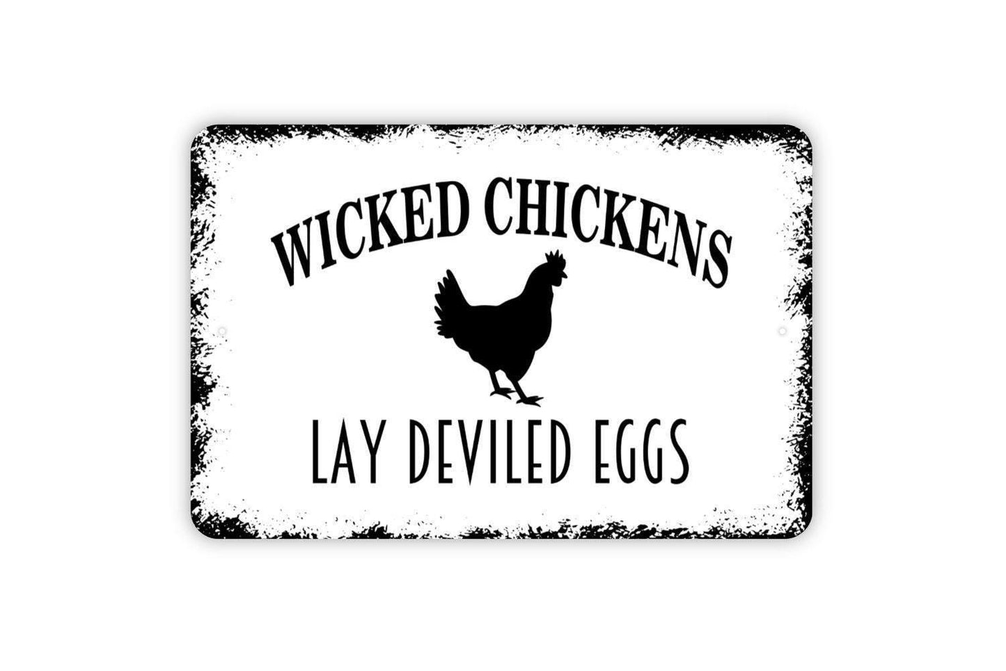 Wicked Chickens Lay Deviled Eggs Sign - Funny Hen Farm Metal Indoor or Outdoor Metal Sign