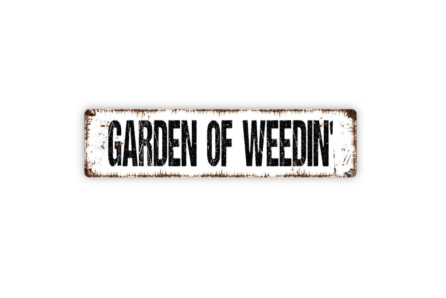 Garden Of Weedin’ Sign – Funny Gardening Wall Decor – Rustic Farmhouse Yard Patio Flower Bed Garden Sign – Metal Sign or Sticker